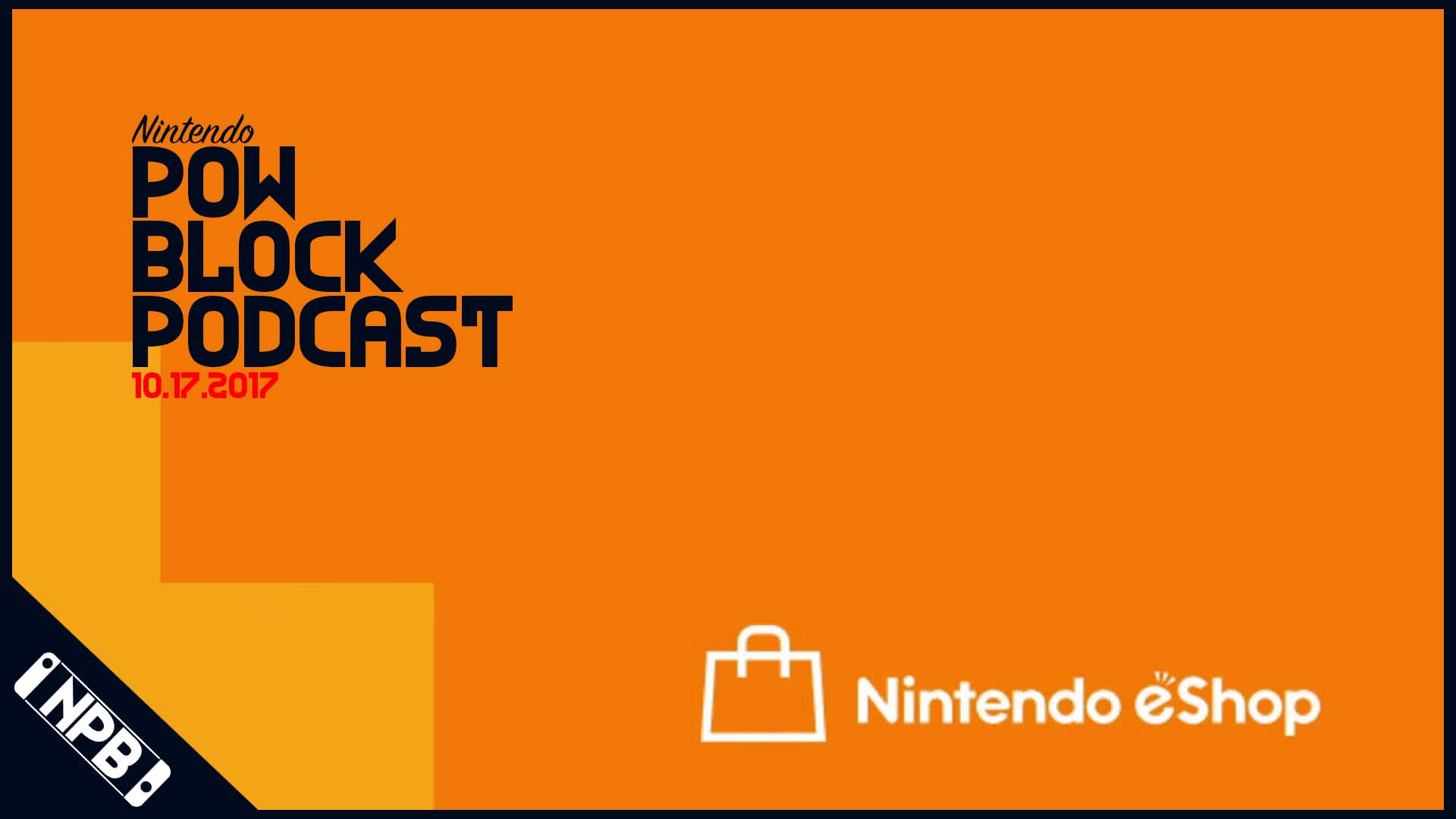 There are Too Many Games on Switch – Nintendo Pow Block 10/17/2017