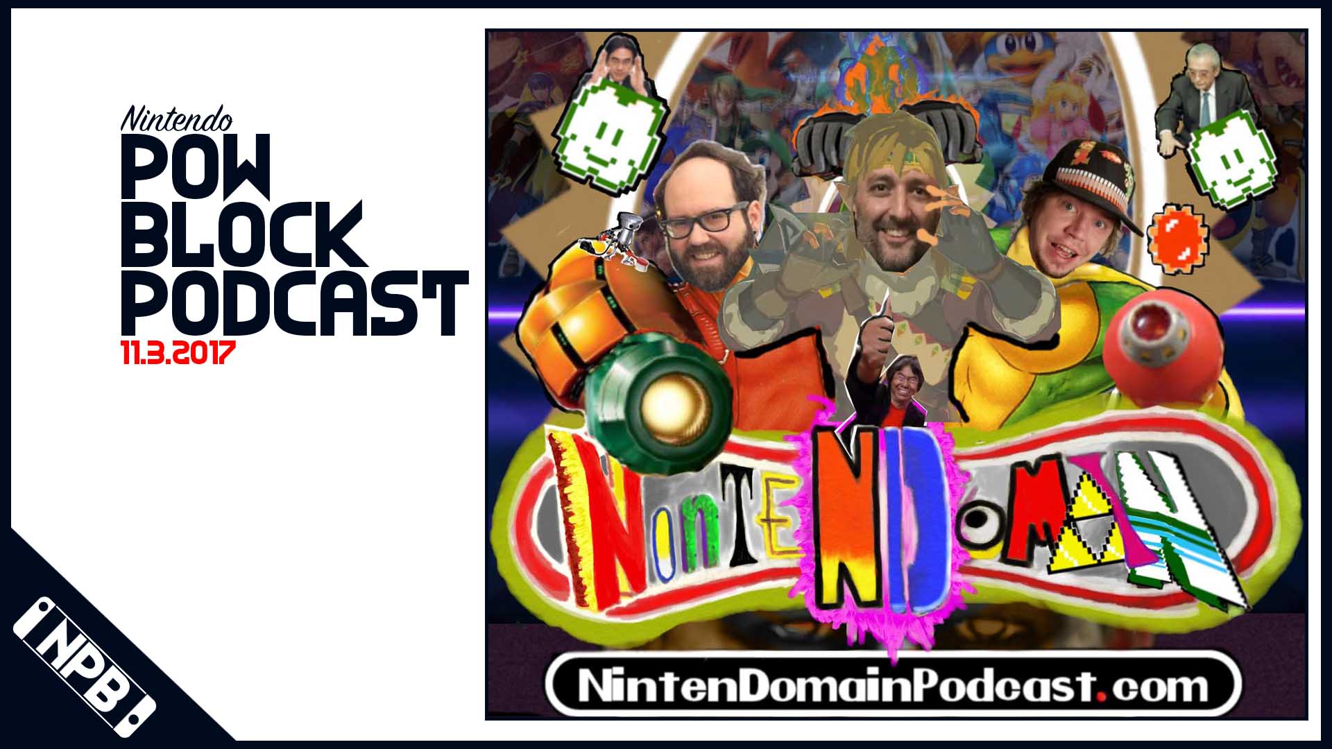 Trey Johnson from NintenDomain Podcast Joins the Fun – Nintendo Pow Block 11/3/2017