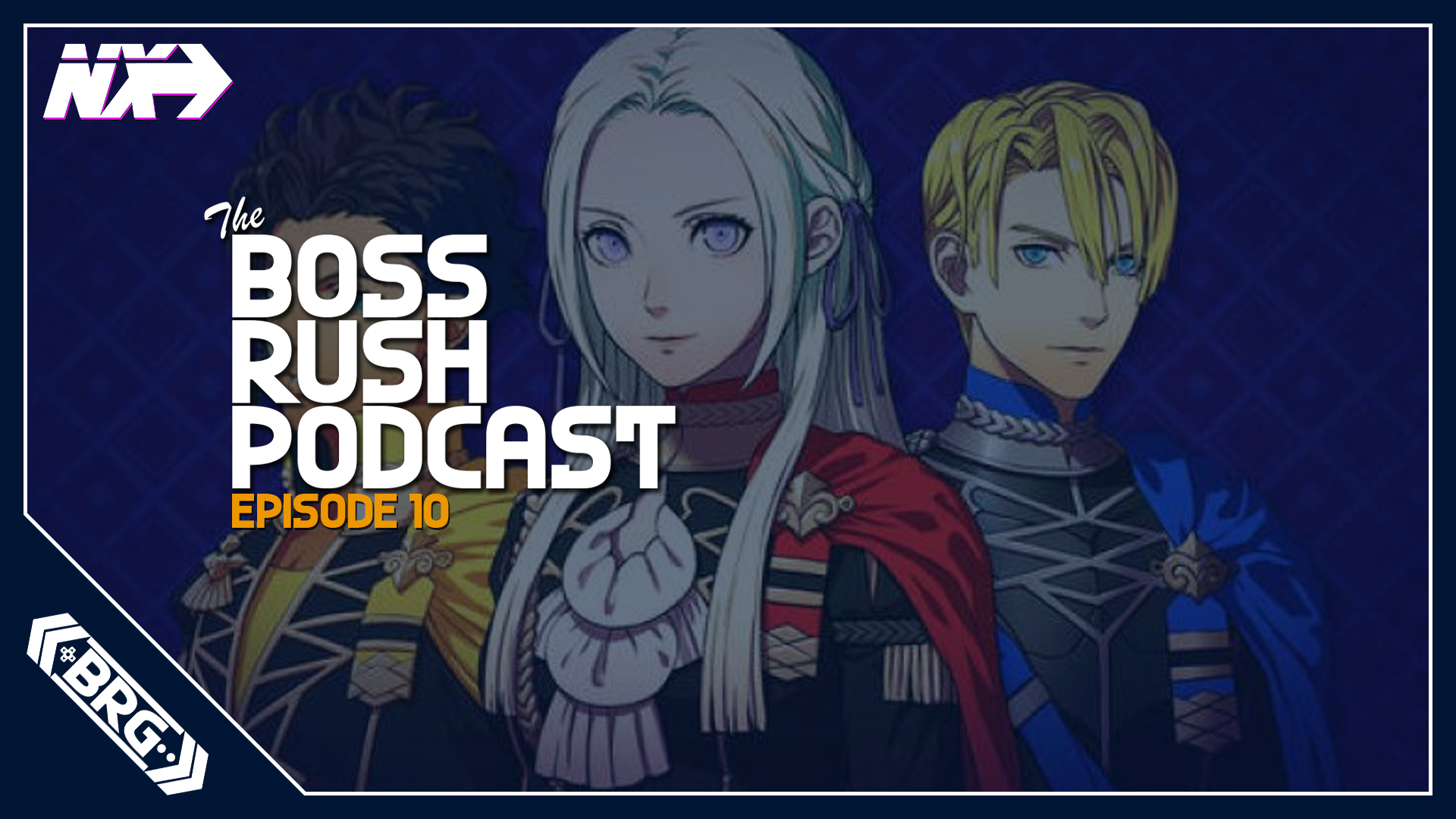 NX SHOW EPISODE 10: Fire Emblem Three Houses and Super Mario Maker 2