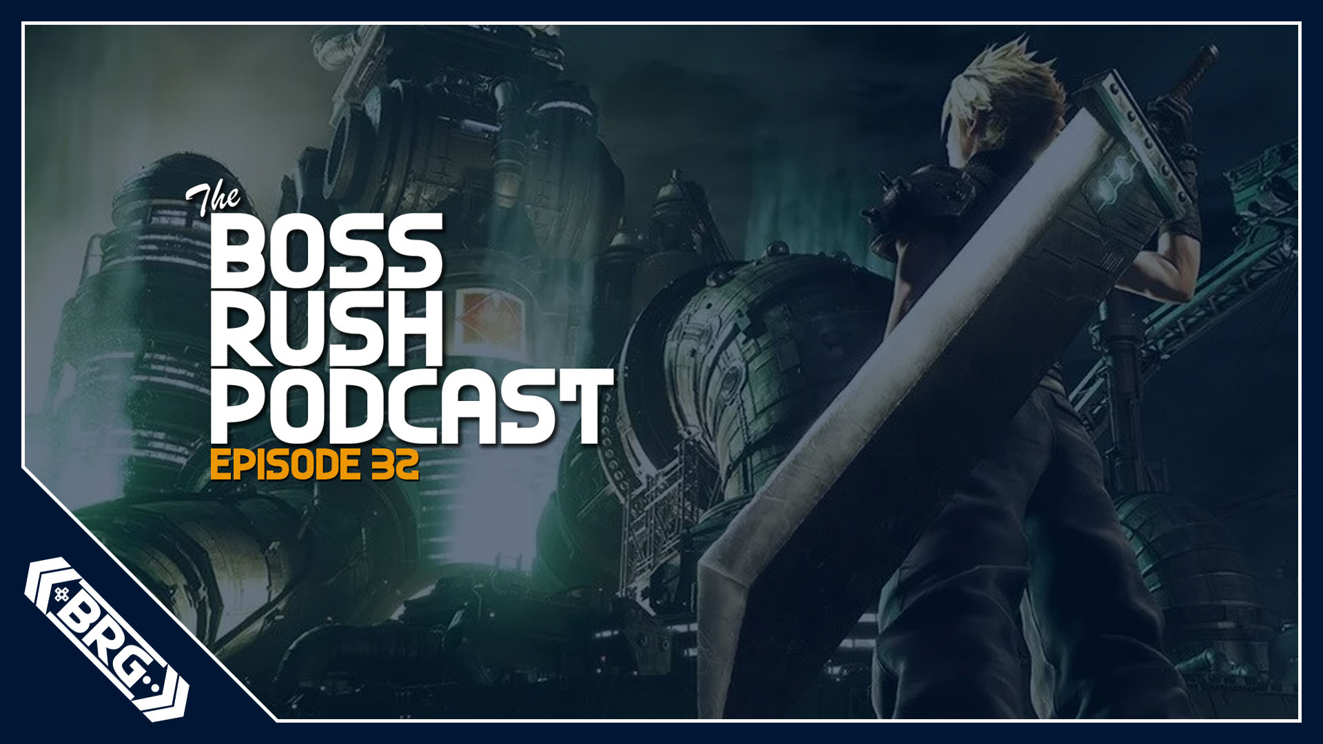 BOSS RUSH PODCAST EPISODE 32: Final Fantasy VII Remake is Here and Video Game Theme Parks We Want to See