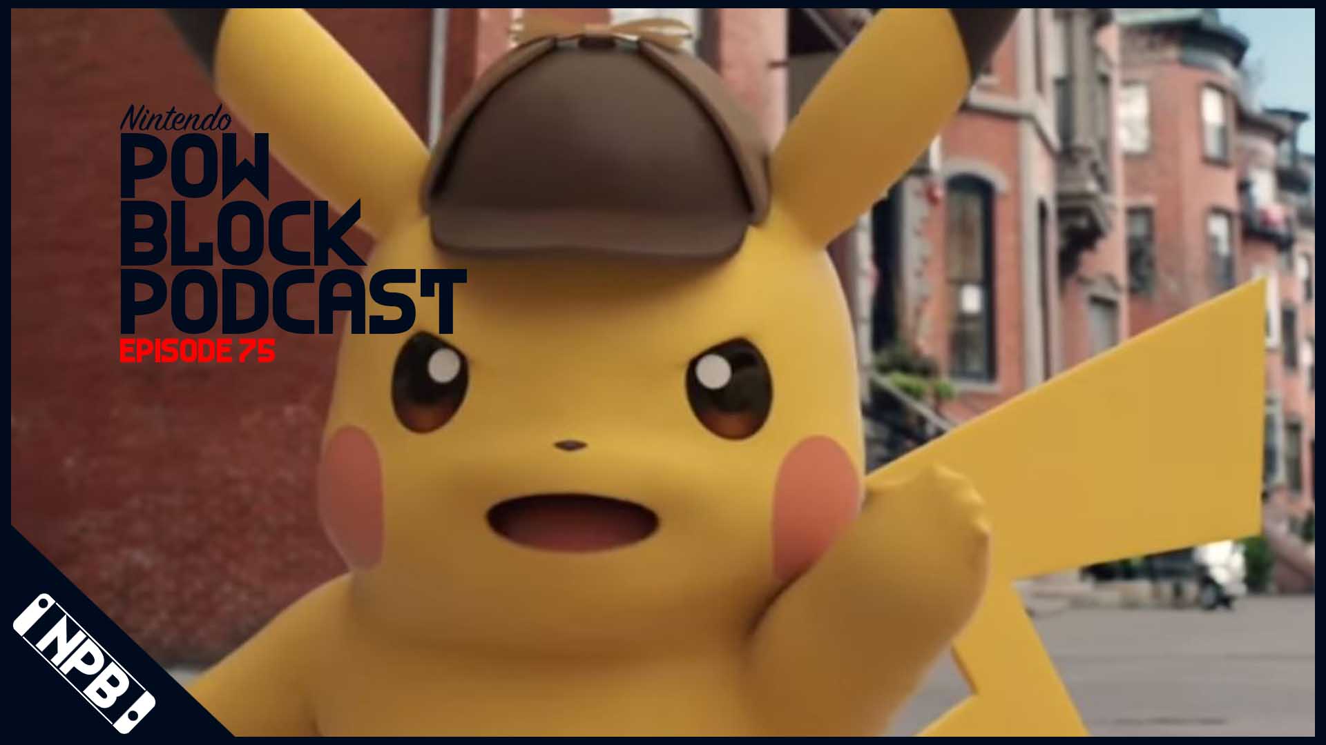 Detective Pikachu Inbound – Nintendo Pow Block Episode 75
