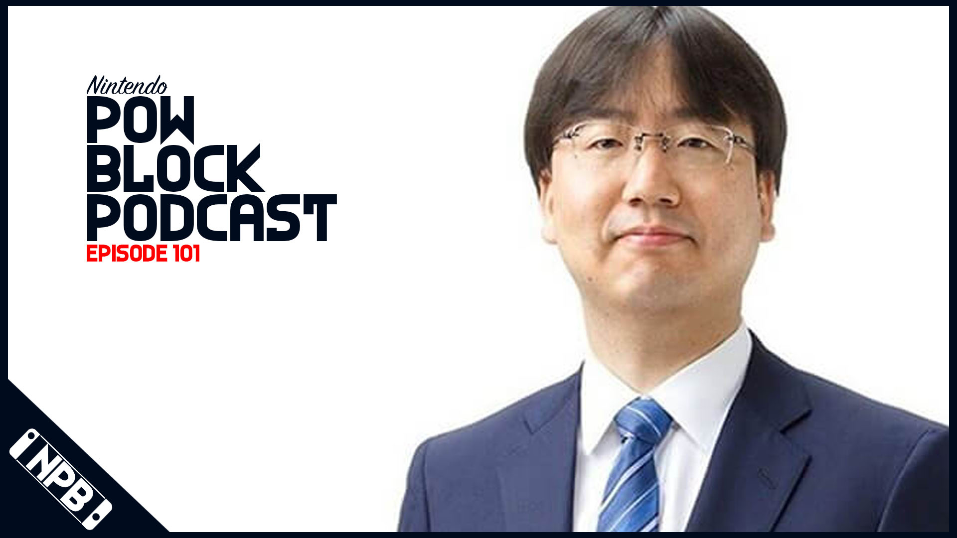 Nintendo Has A New President – Nintendo Pow Block Episode 101