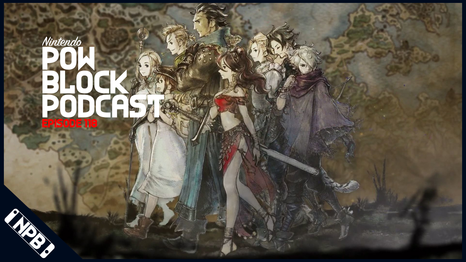 Nintendo and Square Enix Underestimate Octopath Traveler – Nintendo Pow Block Episode 118