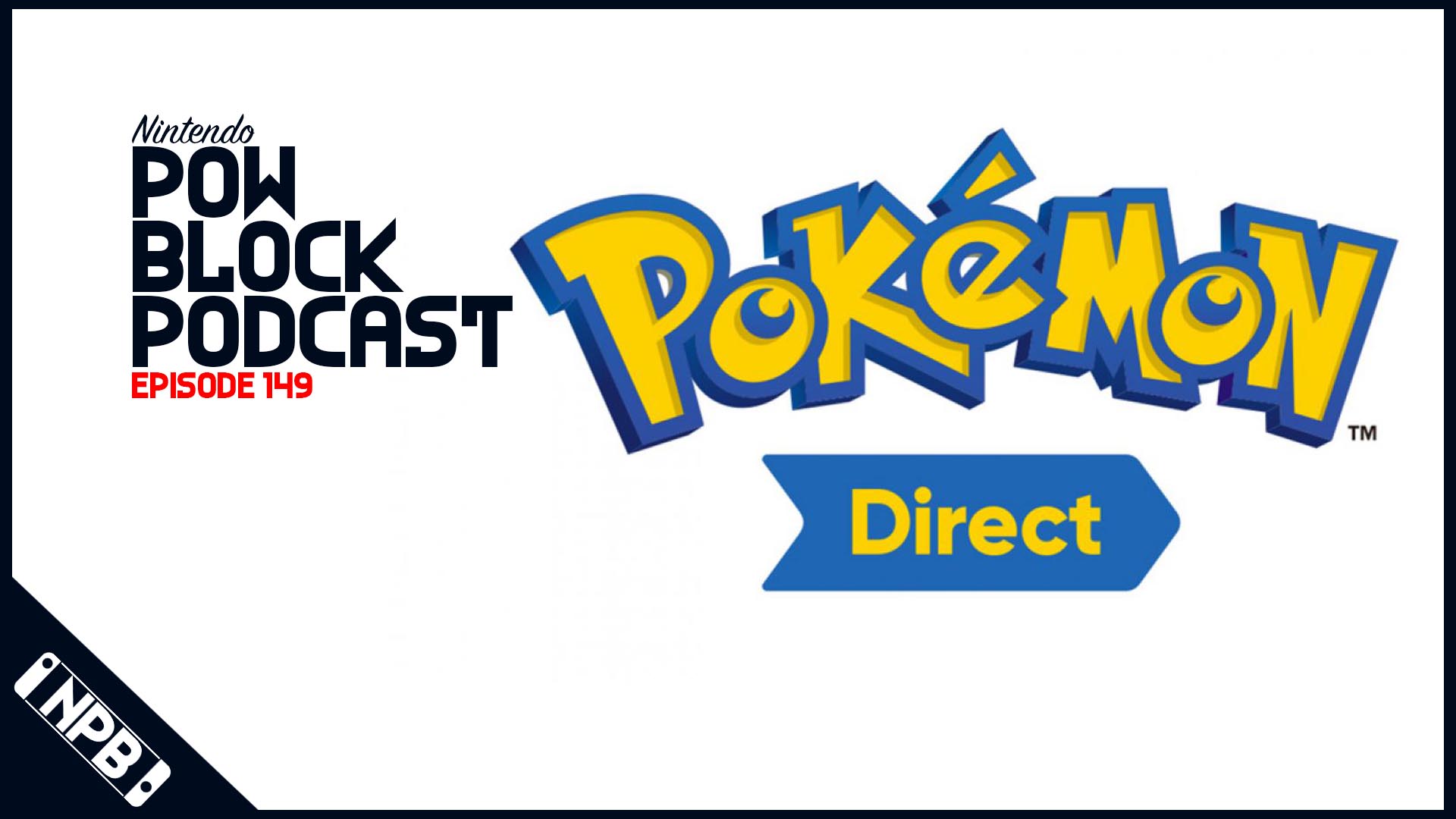 Pokemon Direct and a Happy Two Year Anniversary to Nintendo Switch – Nintendo Pow Block Episode 149
