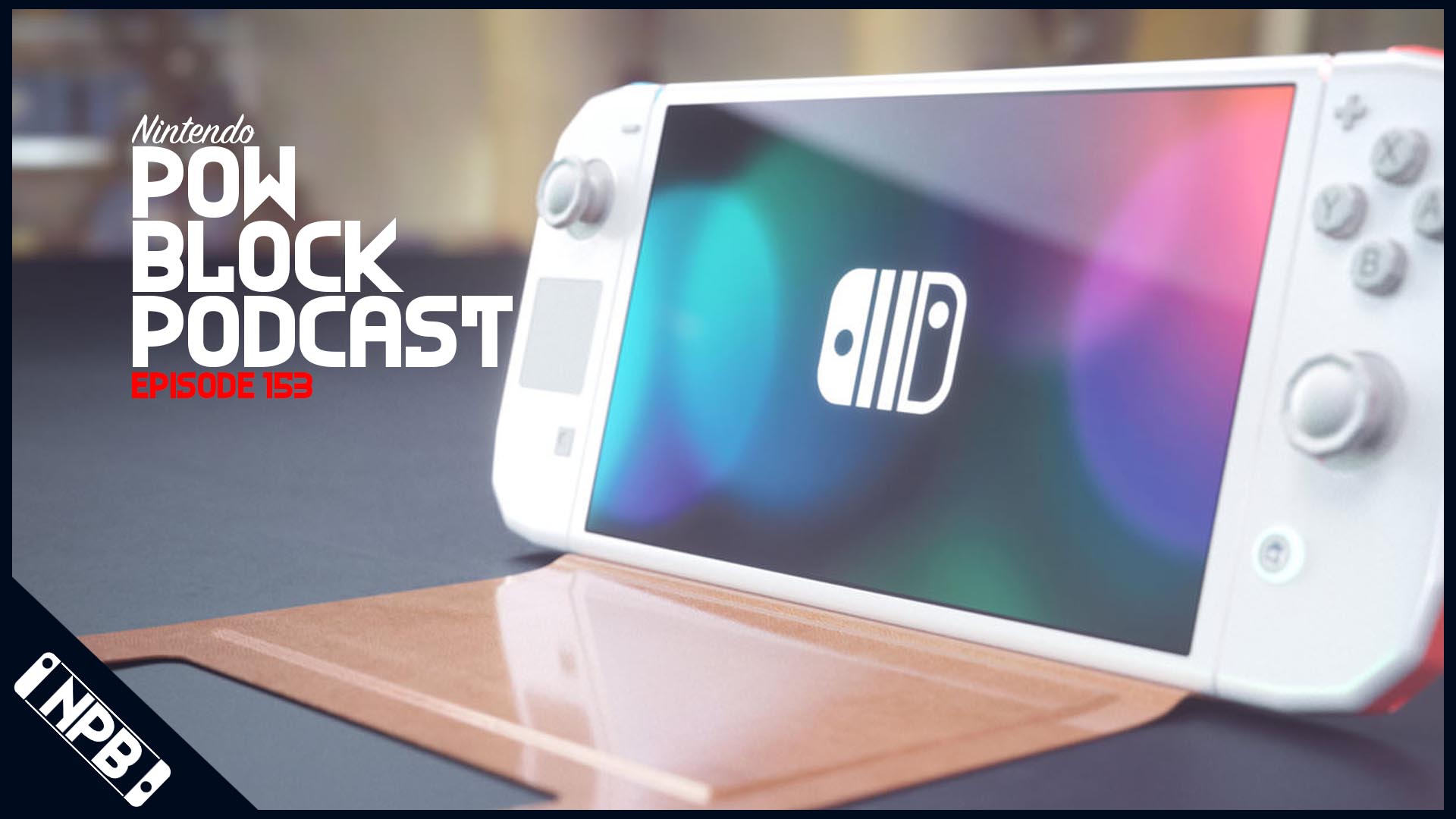Rumors of a New Switch Model Rise Again – Nintendo Pow Block Episode 153
