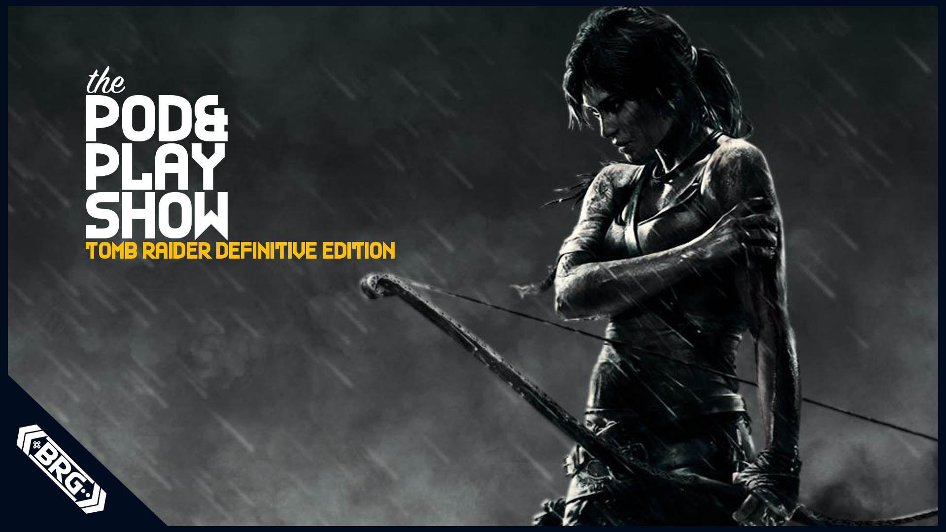 Classic Content: Let’s Pod and Play: Tomb Raider Definitive Edition