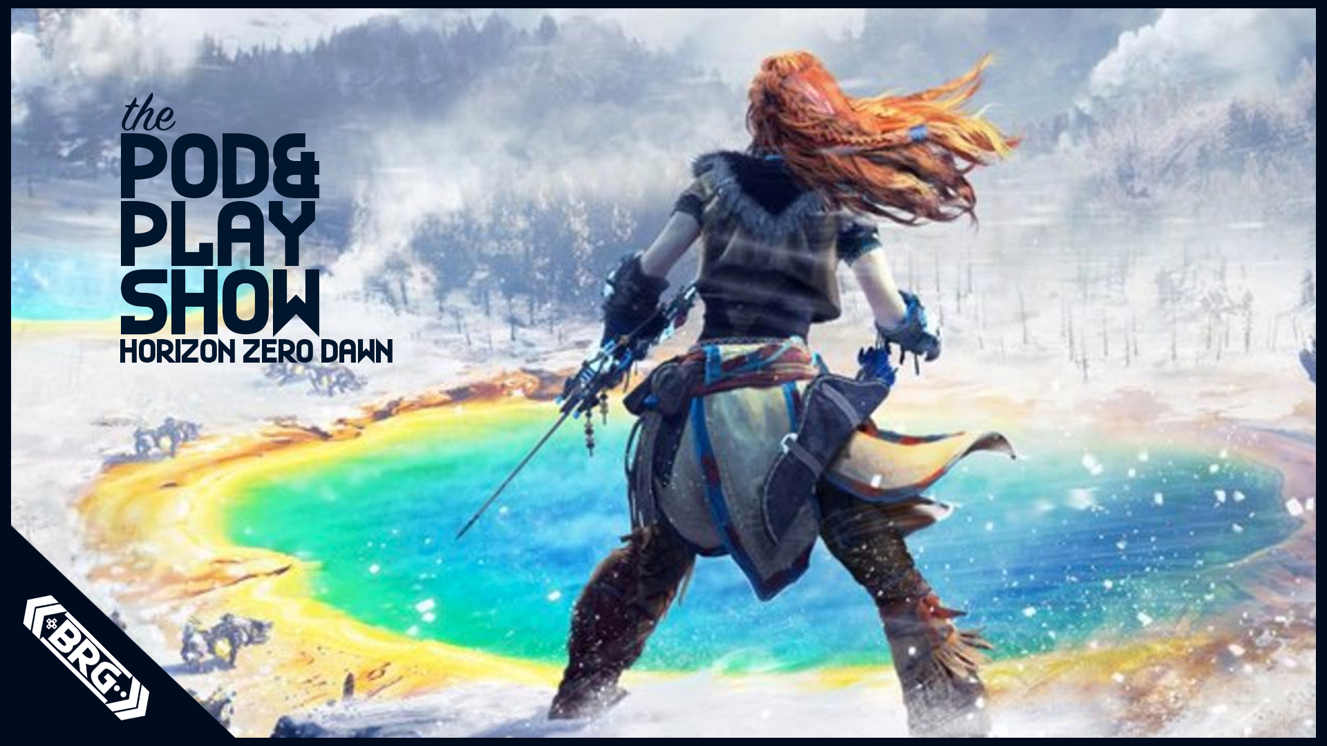 Classic Content: Let’s Pod and Play: Horizon Zero Dawn The Frozen Wilds