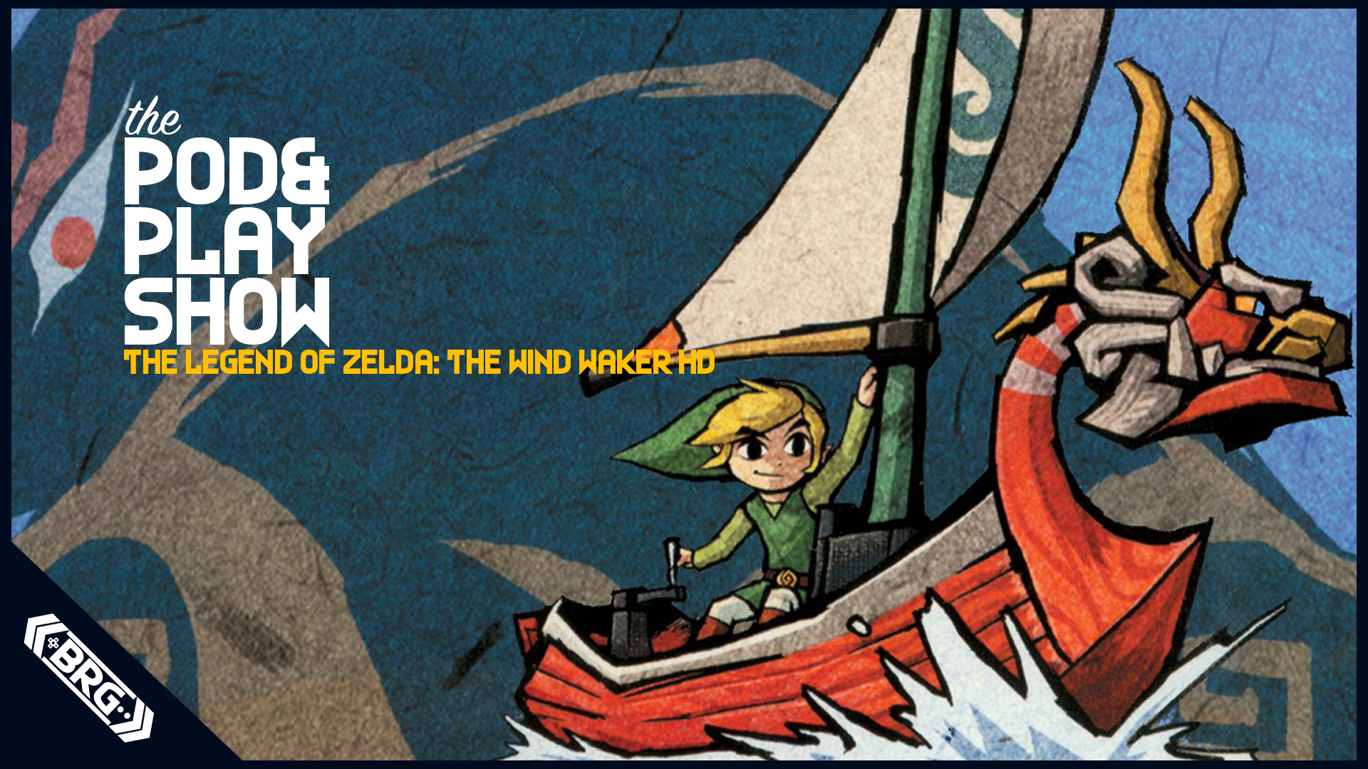 Classic Content: Let’s Pod and Play: The Legend of Zelda The Wind Waker HD