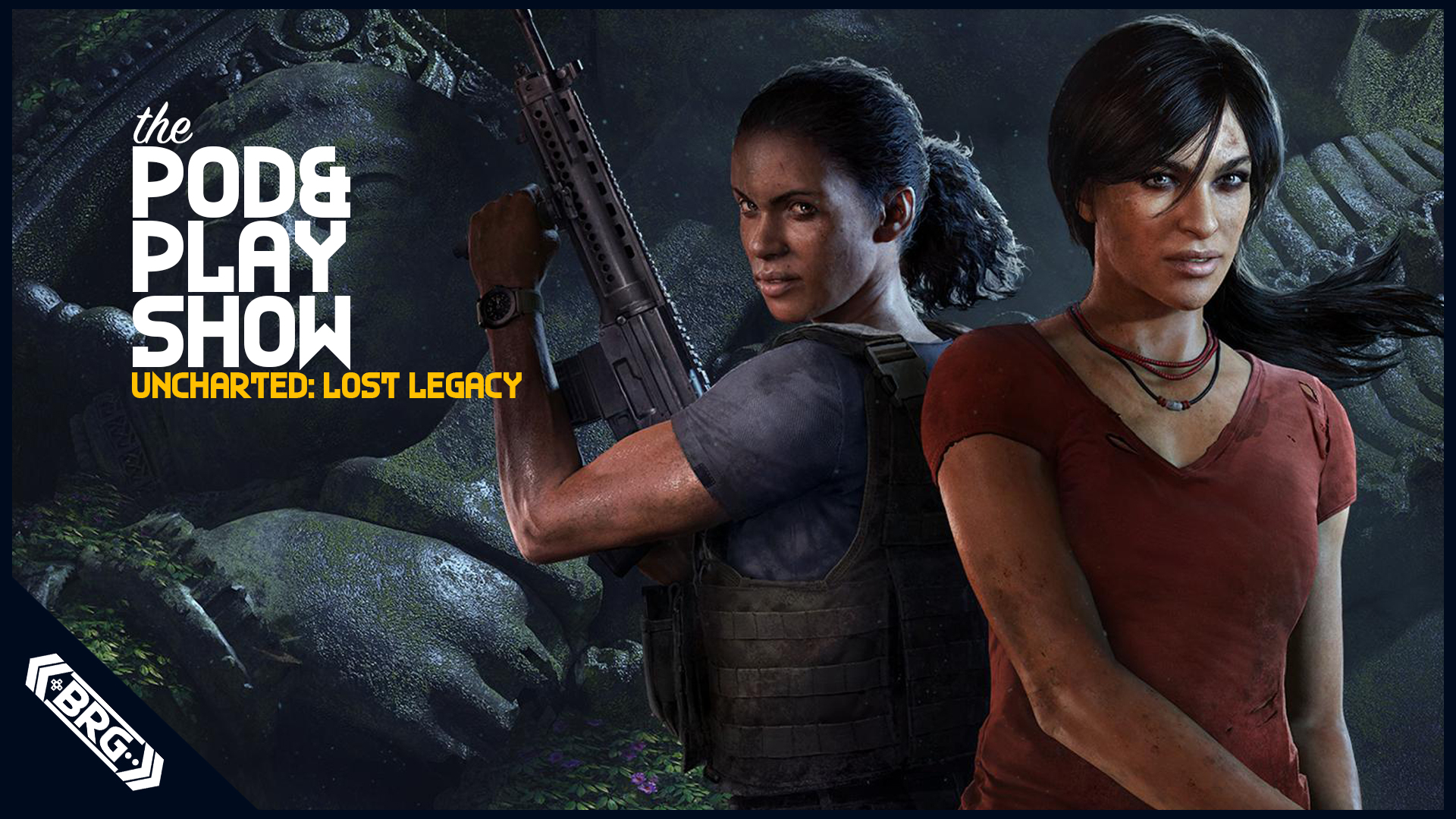 Classic Content: Pod and Play: Uncharted Lost Legacy