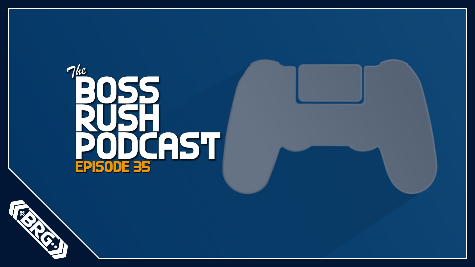 BOSS RUSH PODCAST EPISODE 35: Sony and PlayStation are Cooking Up Something