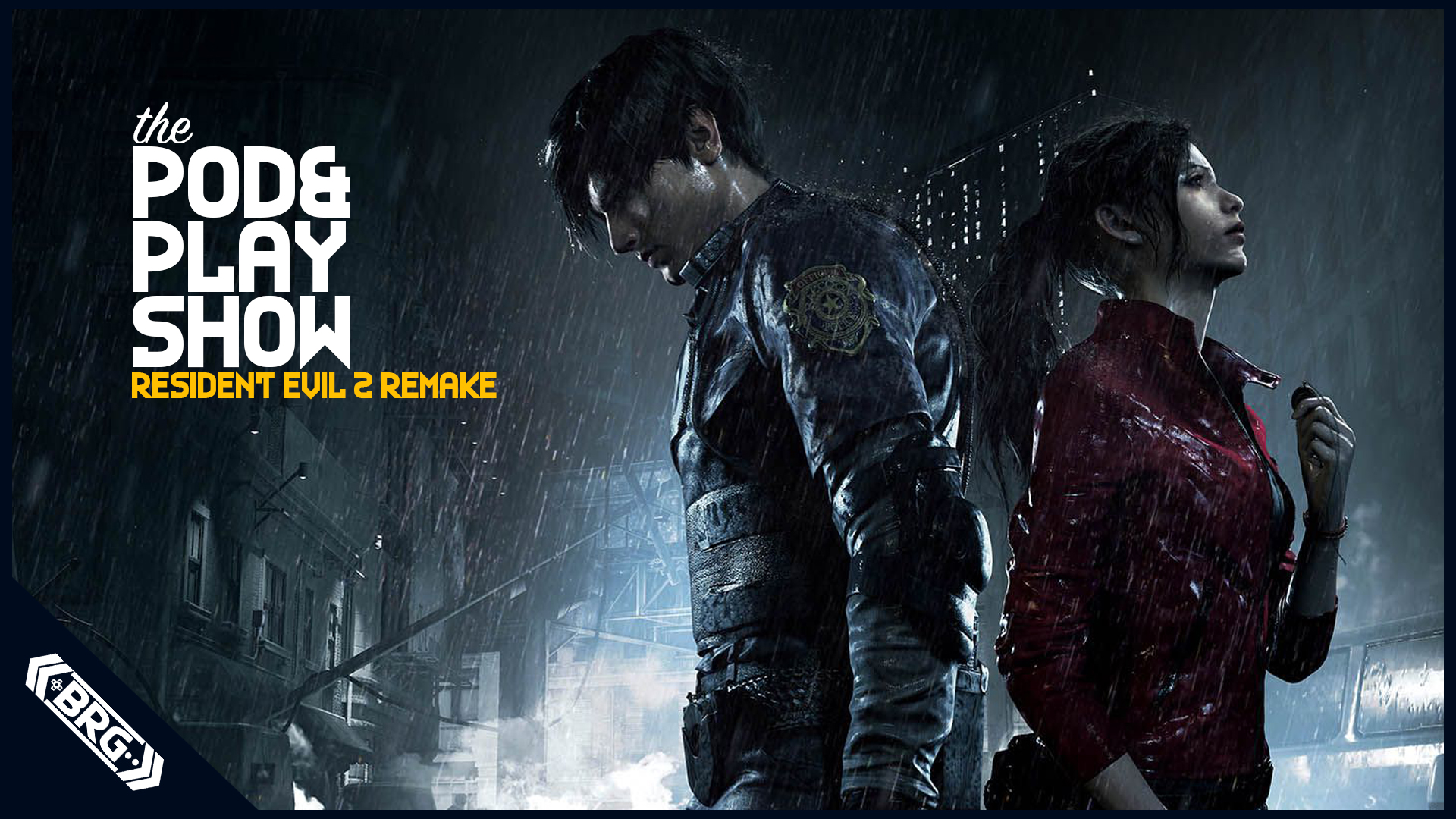Resident Evil 2 Remake – Pod and Play