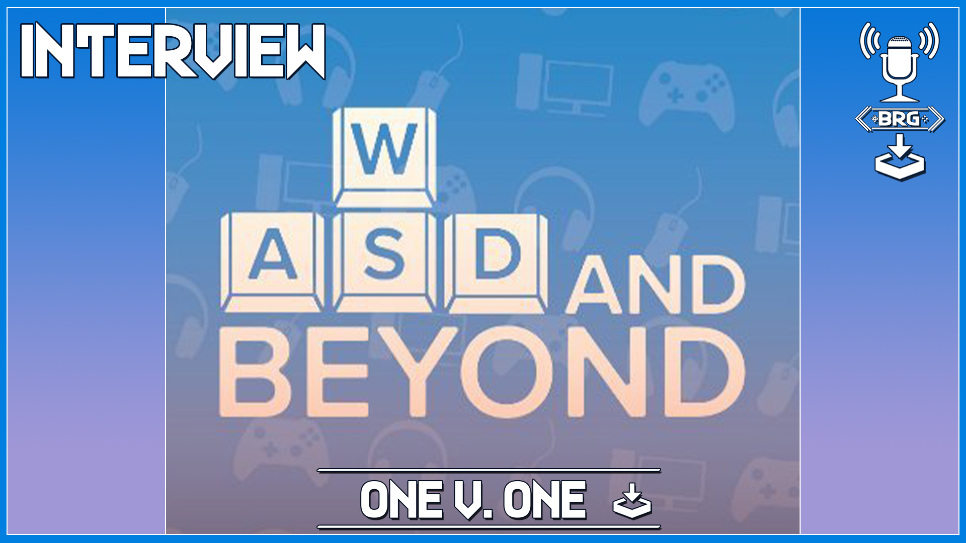 1v1: WASD and Beyond Podcast
