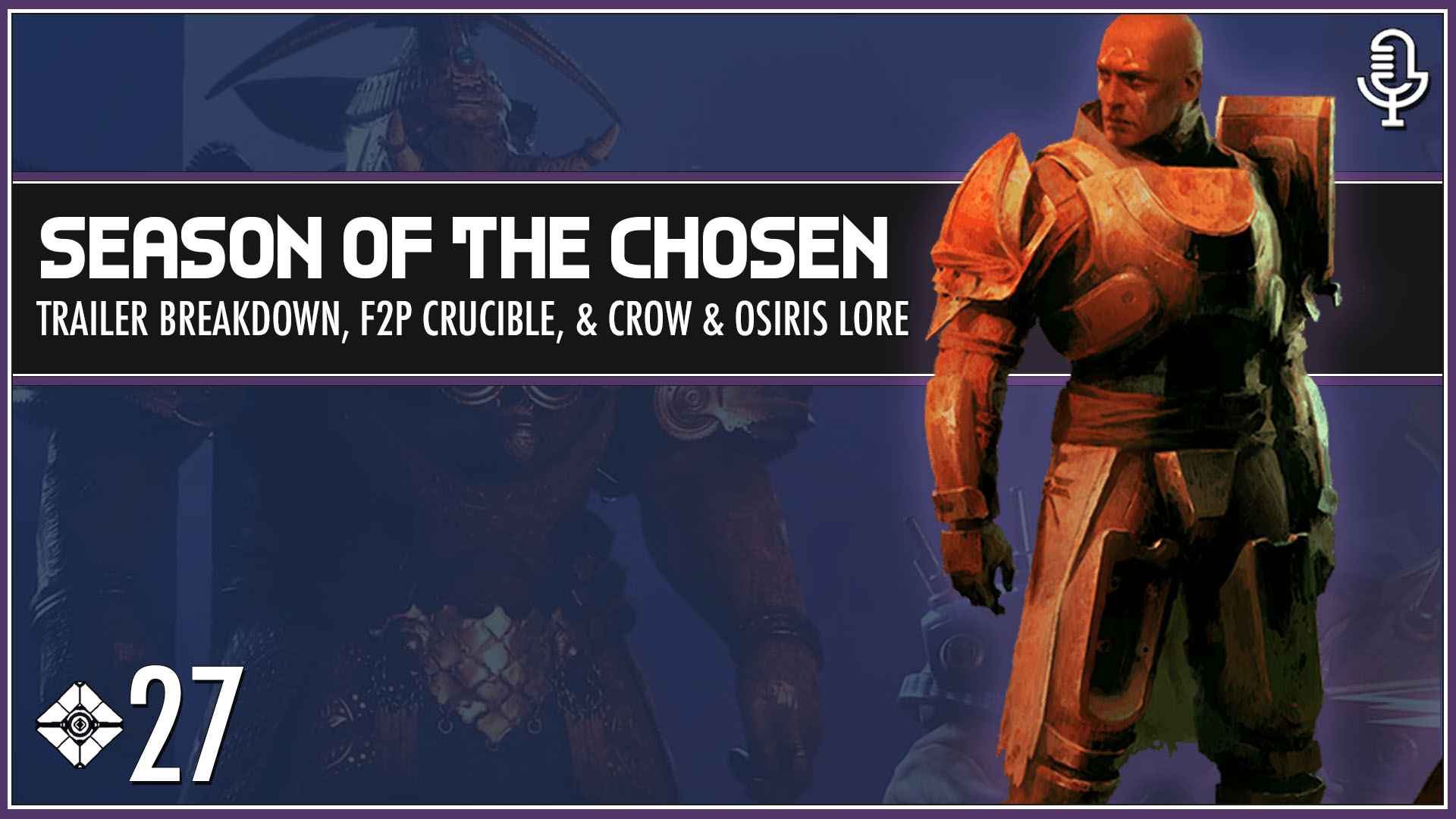 Season of The Chosen Trailer and New Crow and Osiris Lore – Tower Casuals: The Destiny Podcast Episode 27