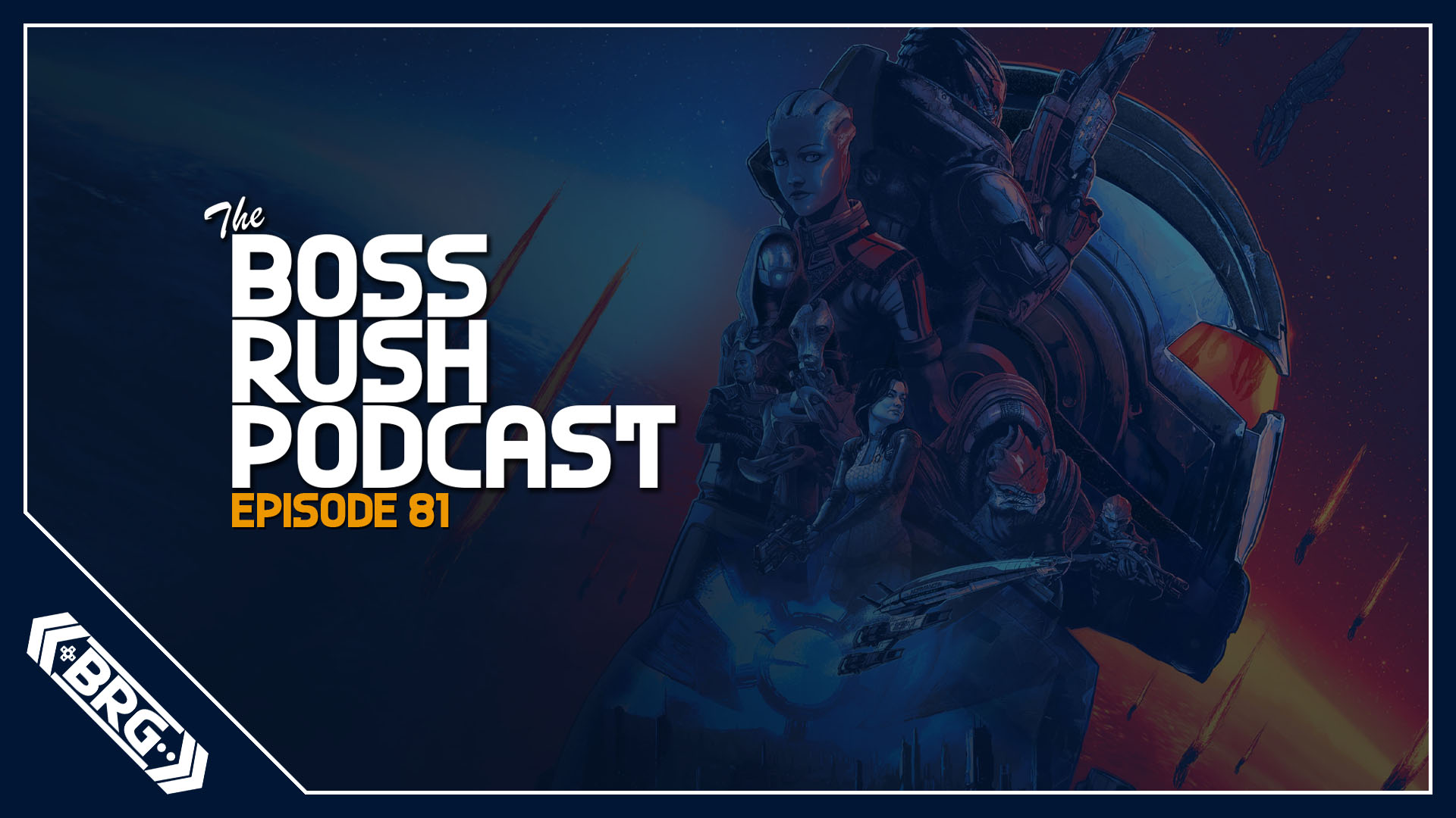 BOSS RUSH PODCAST EPISODE 81: Mass Effect Legendary Edition and the Importance of Game Preservation