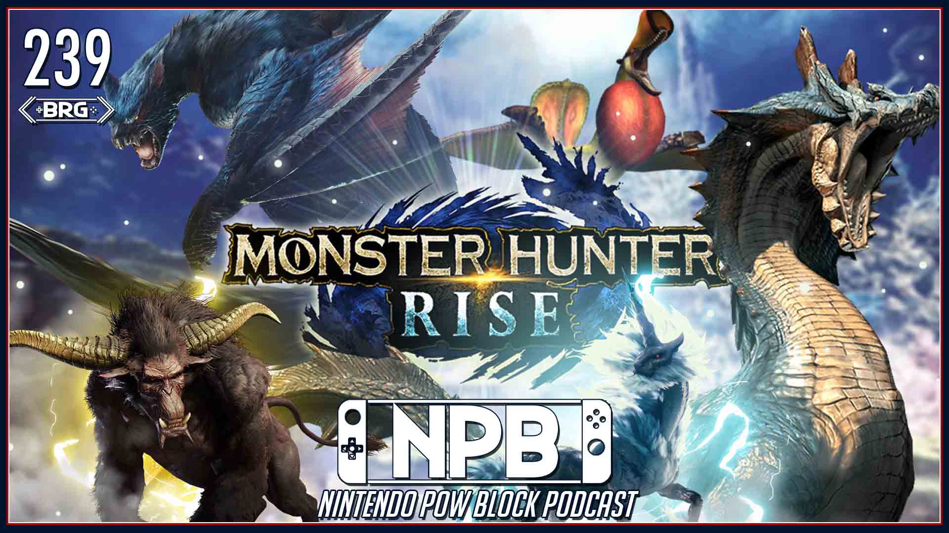 Monster Hunters? Rise Up!! – Nintendo Pow Block Episode 239