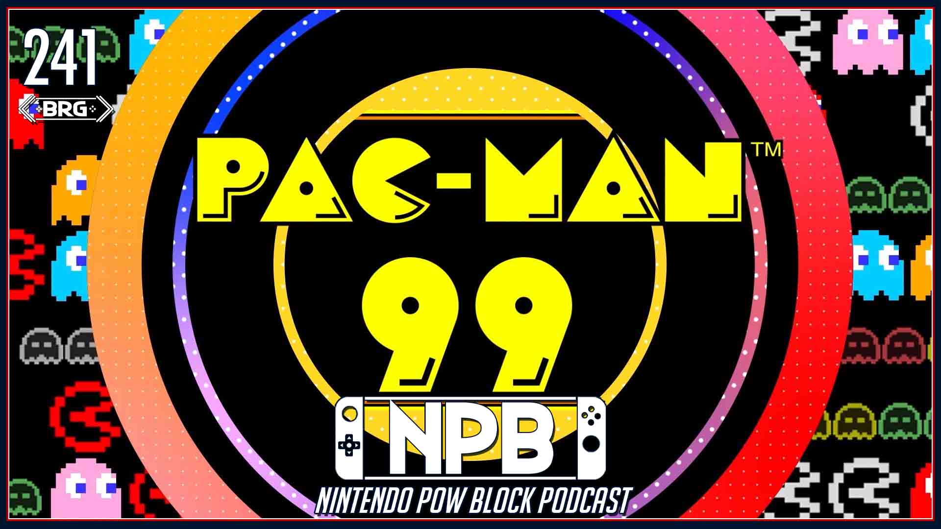Pac-Dan 99 – Nintendo Pow Block Episode 241