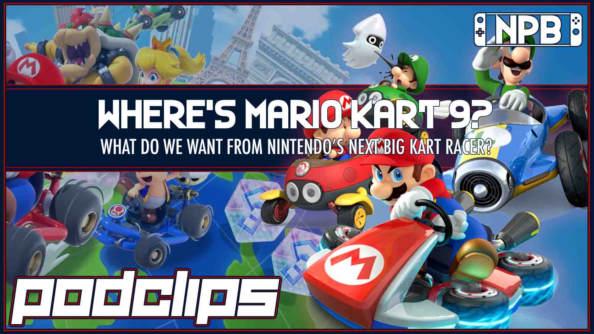 Mario Kart 9: What We Want and When We Expect It – Podclips