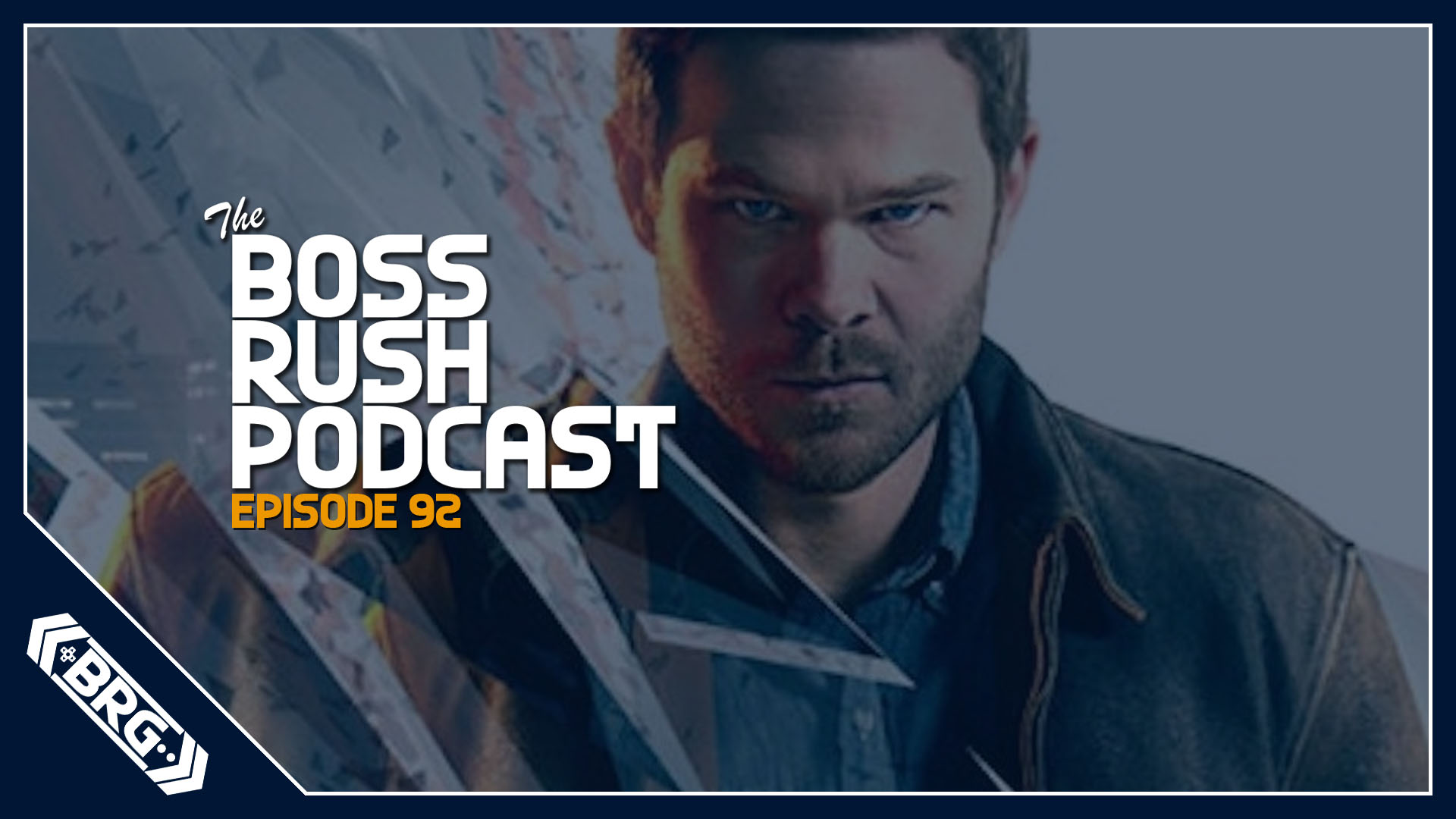 BOSS RUSH PODCAST EPISODE 92: Remedy’s Quantum Break Turns Five