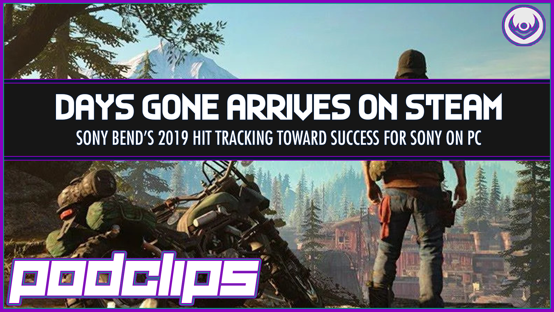 Days Gone Arrives on Steam – Podclips