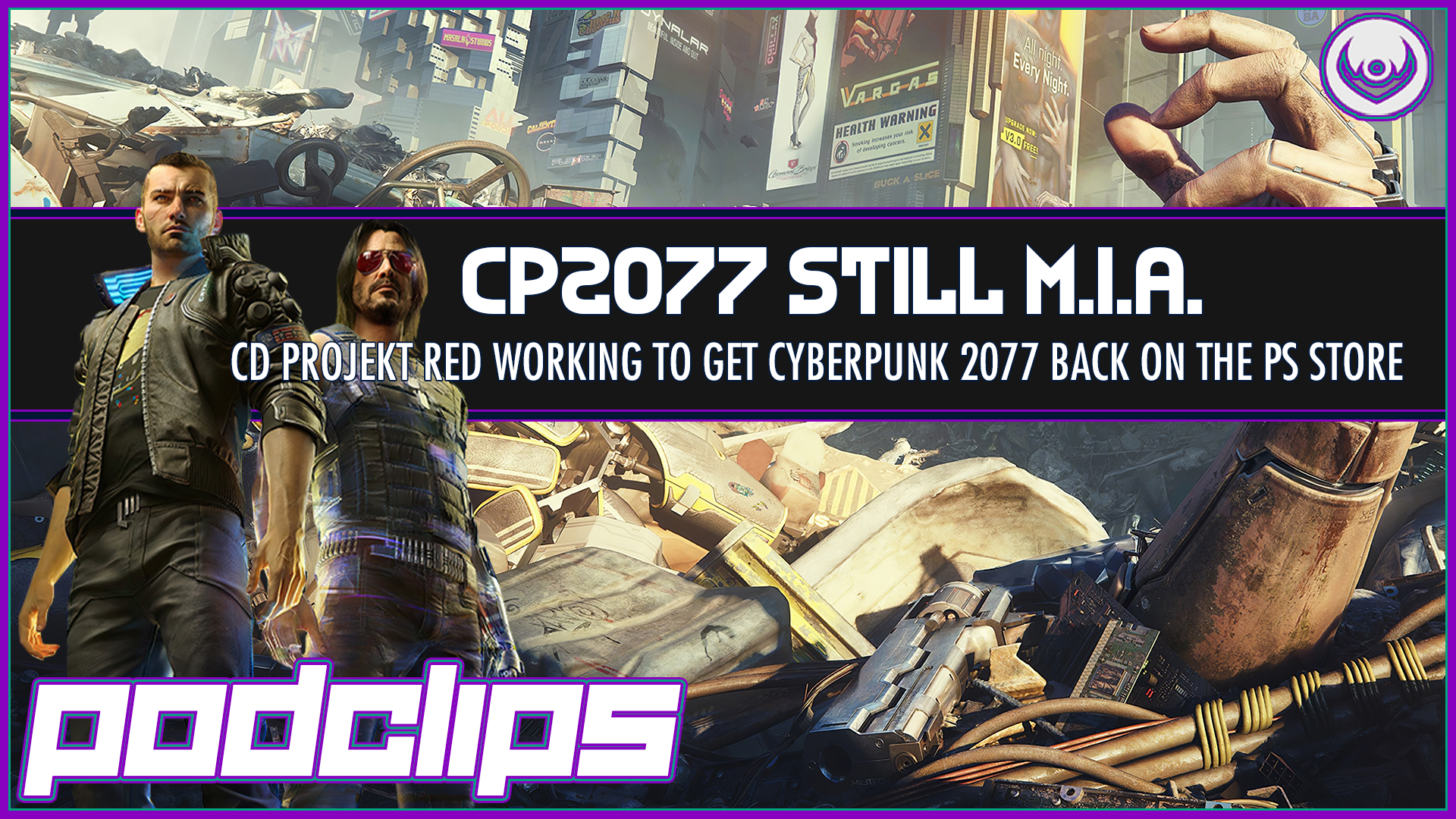 Cyberpunk 2077 Is Still Missing In Action – Podclips