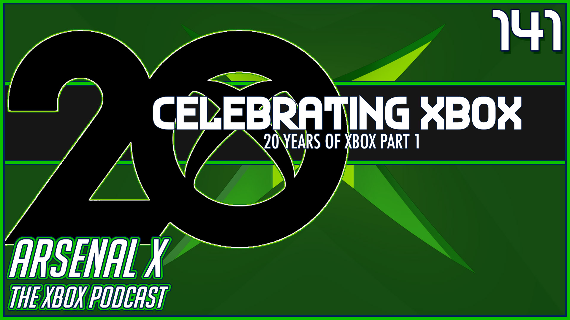 20 Years of Xbox Part 1 – Arsenal X: The Xbox Podcast Episode 141
