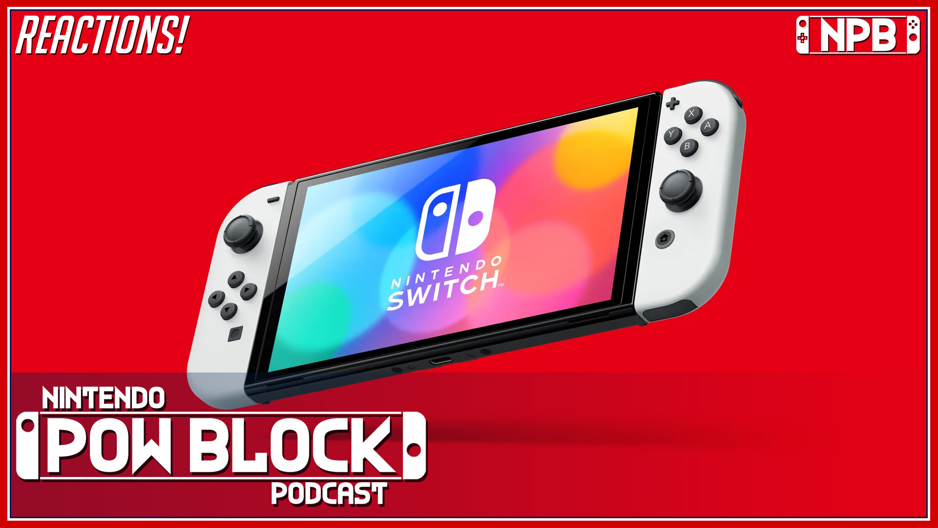Pow Block Reacts: Nintendo Switch OLED Model is Coming in October
