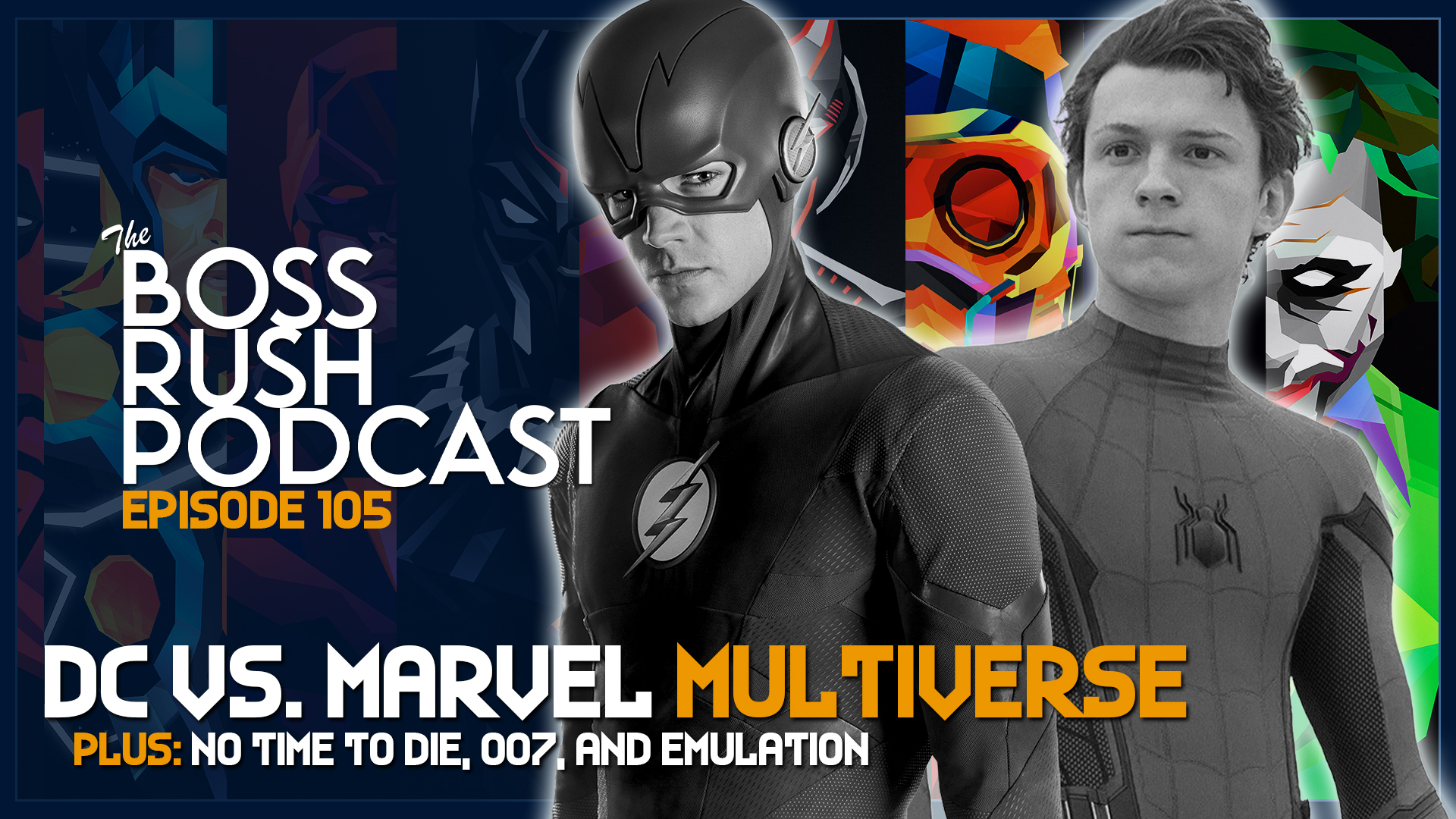 BOSS RUSH PODCAST EPISODE 105: DC vs Marvel Multiverse, No Time to Die 007, and Video Game Emulation