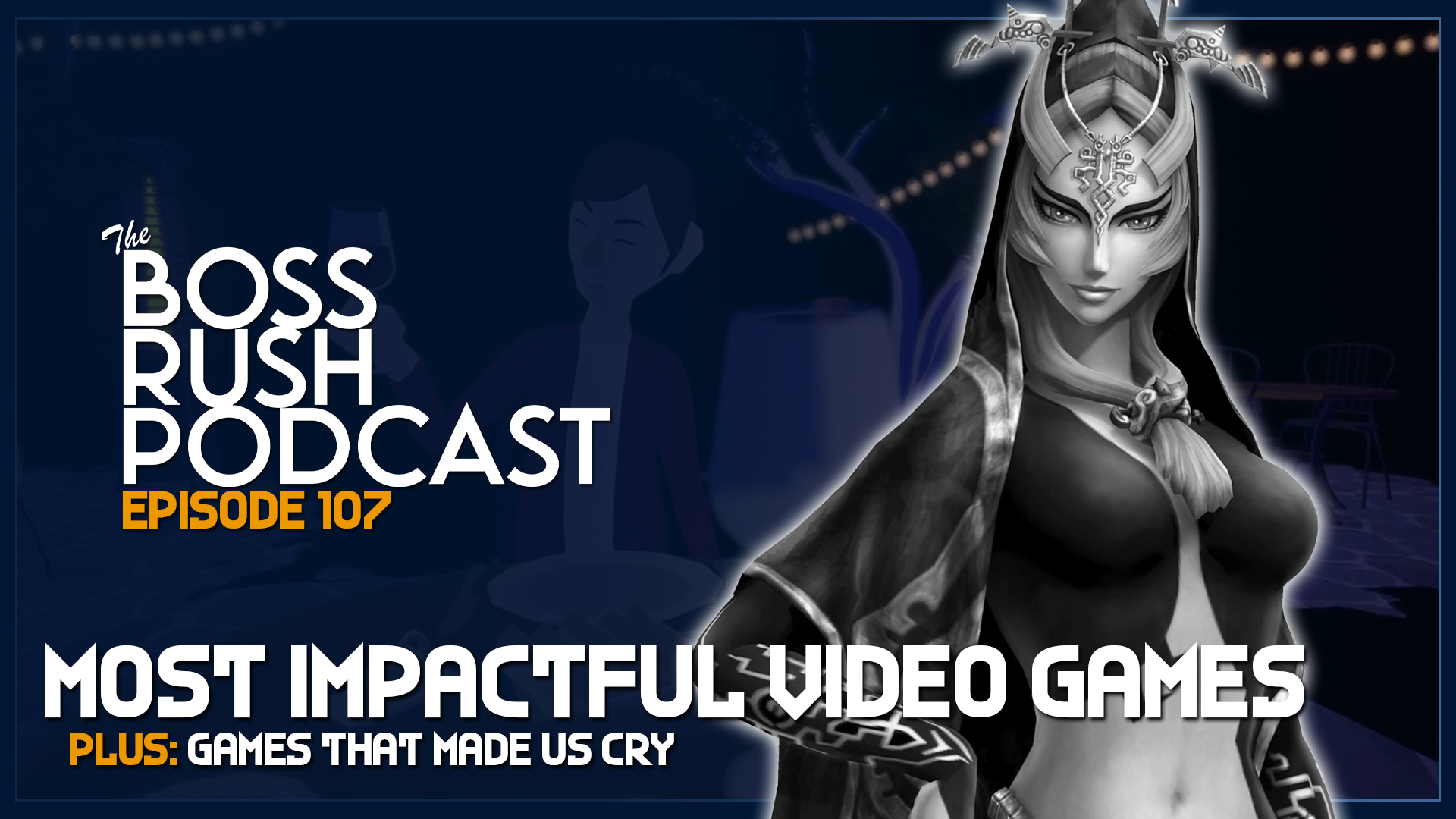 BOSS RUSH PODCAST EPISODE 107: The Most Impactful Video Game Characters for Us