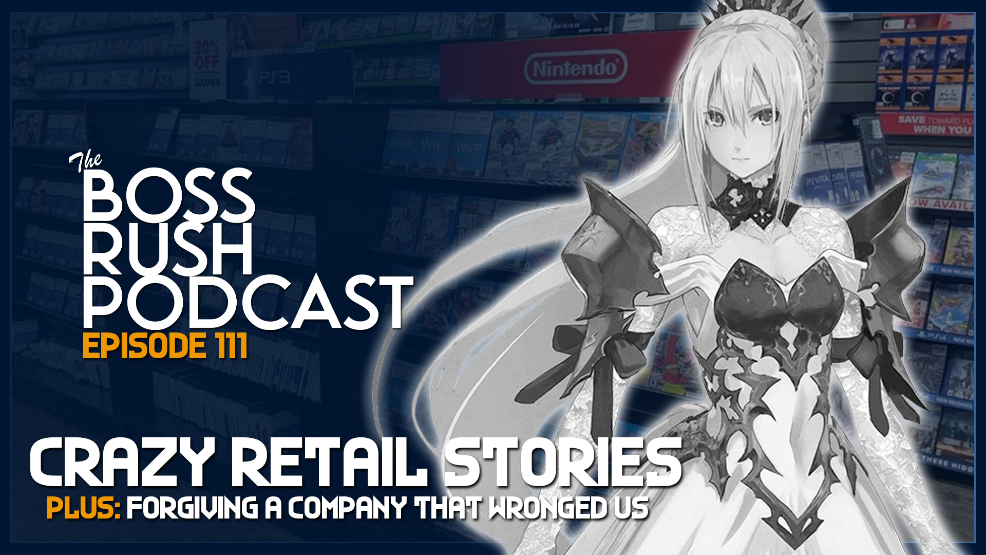 BOSS RUSH PODCAST EPISODE 111: Craziest Retail Stories and Forgiving a Company Who Wronged Us