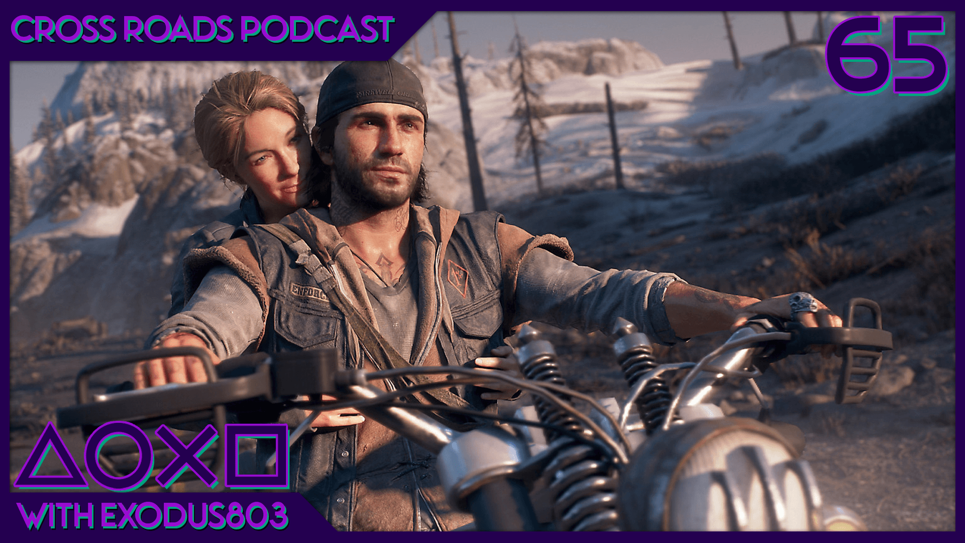 Days Gone, Bye…  — Cross Roads: The PlayStation Podcast | EPISODE 65