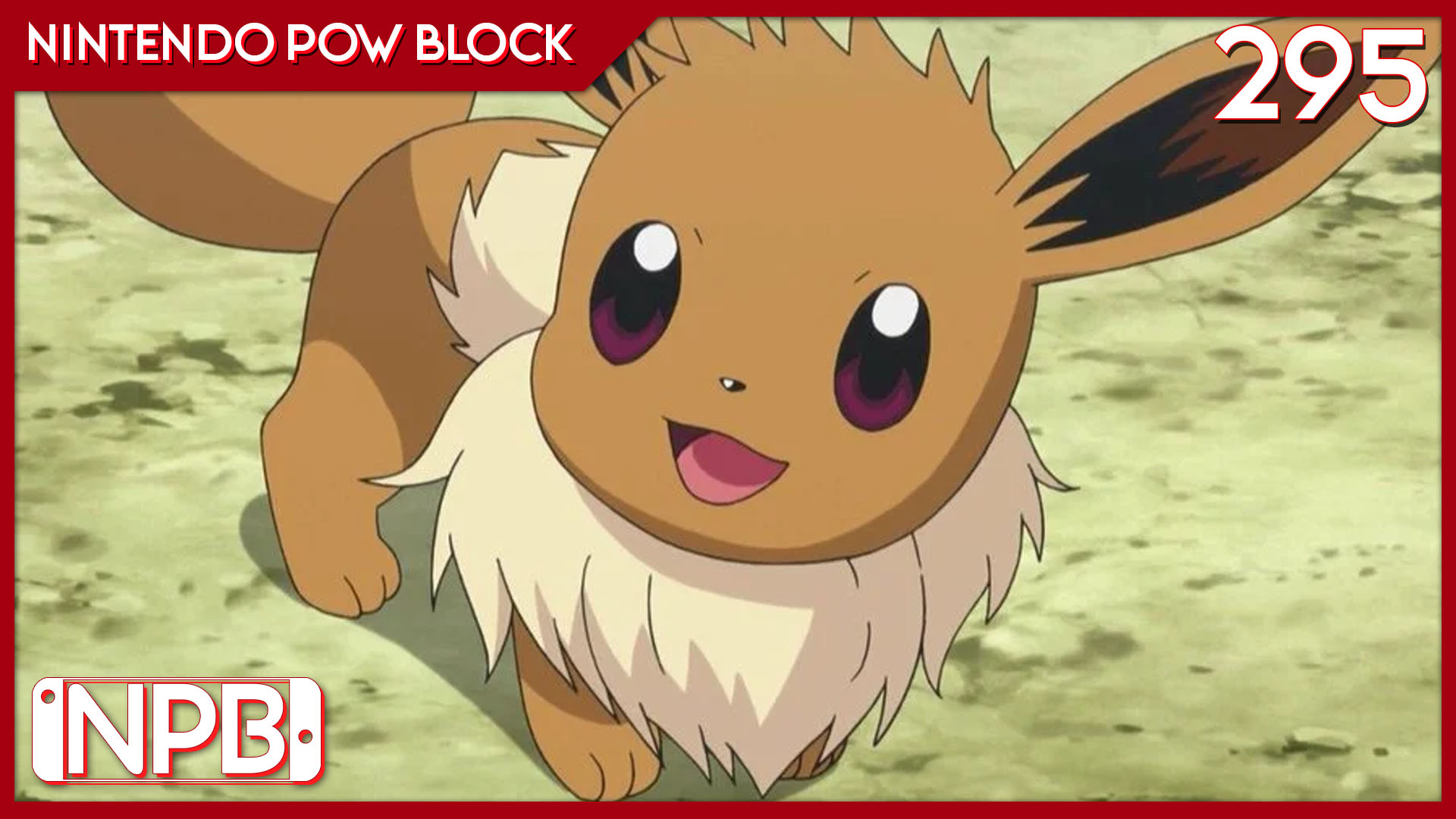 PODCAST: Too Many Eevees – Nintendo Pow Block Episode 295