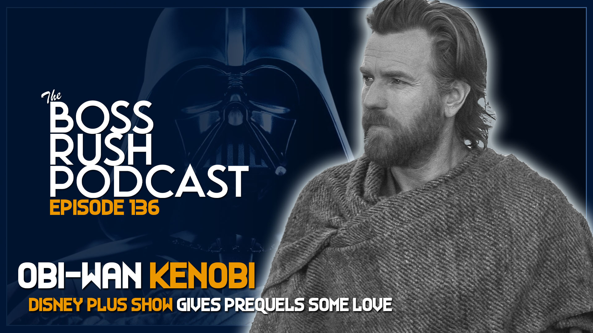 BOSS RUSH PODCAST EPISODE 136: Obi-Wan, Chip and Dale: Rescue Rangers, and Fandom
