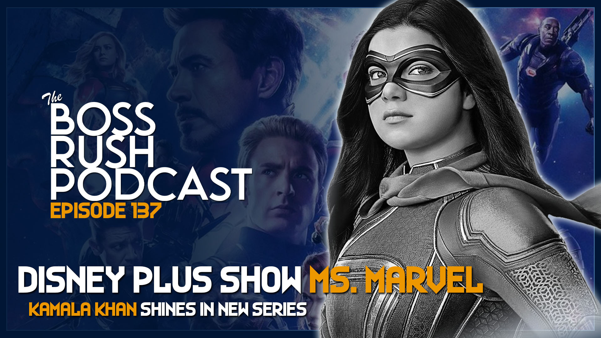 BOSS RUSH PODCAST EPISODE 137: Ms. Marvel Shines in New Disney+ Series, Obi-Wan, and Desert Island Games