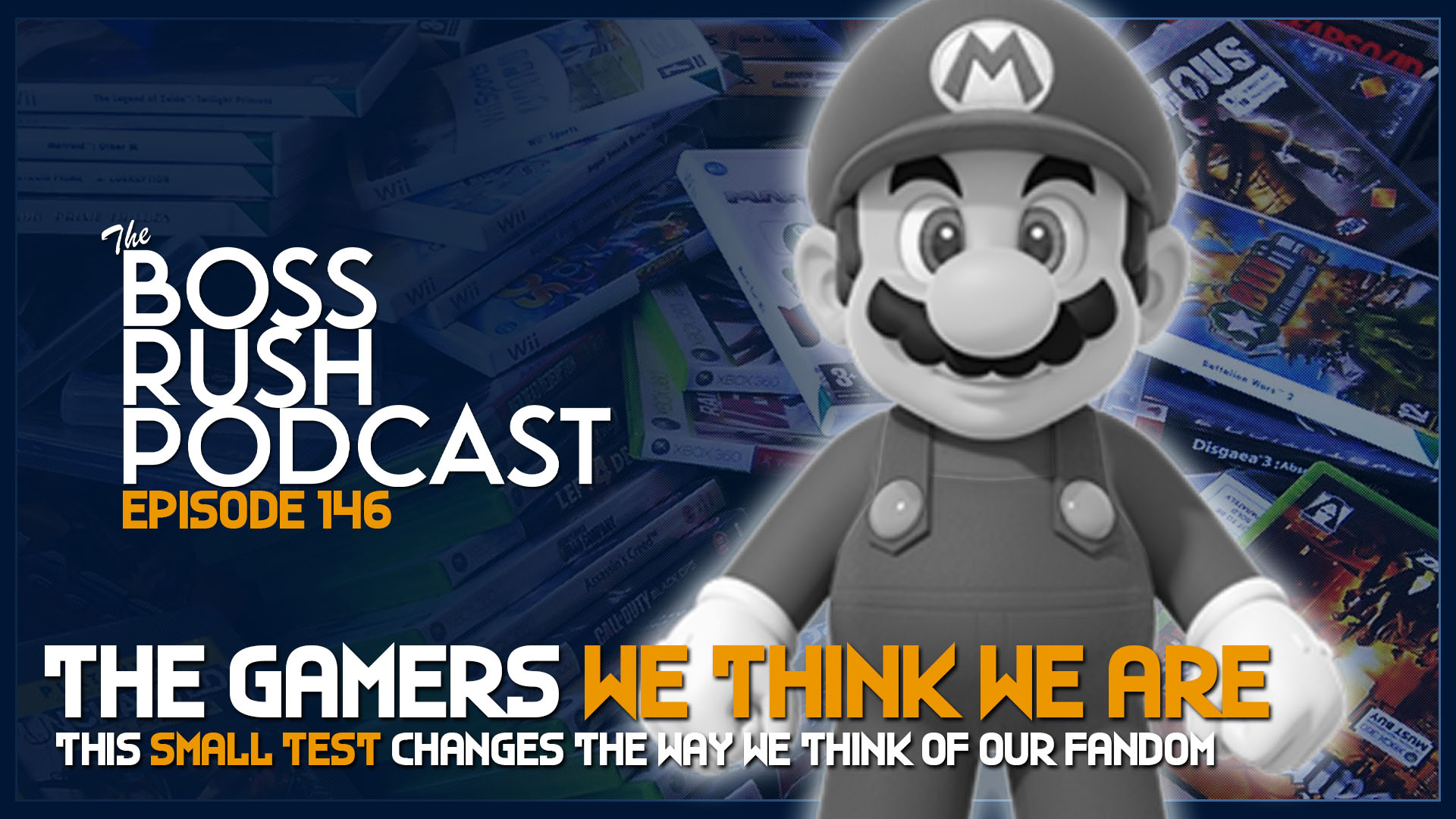 BOSS RUSH PODCAST EPISODE 146: Are We Really The Gamers We Claim to Be?