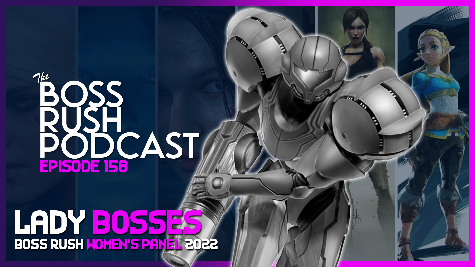 BOSS RUSH PODCAST EPISODE 158: Lady Bosses: Boss Rush Presents Women of Gaming 2022