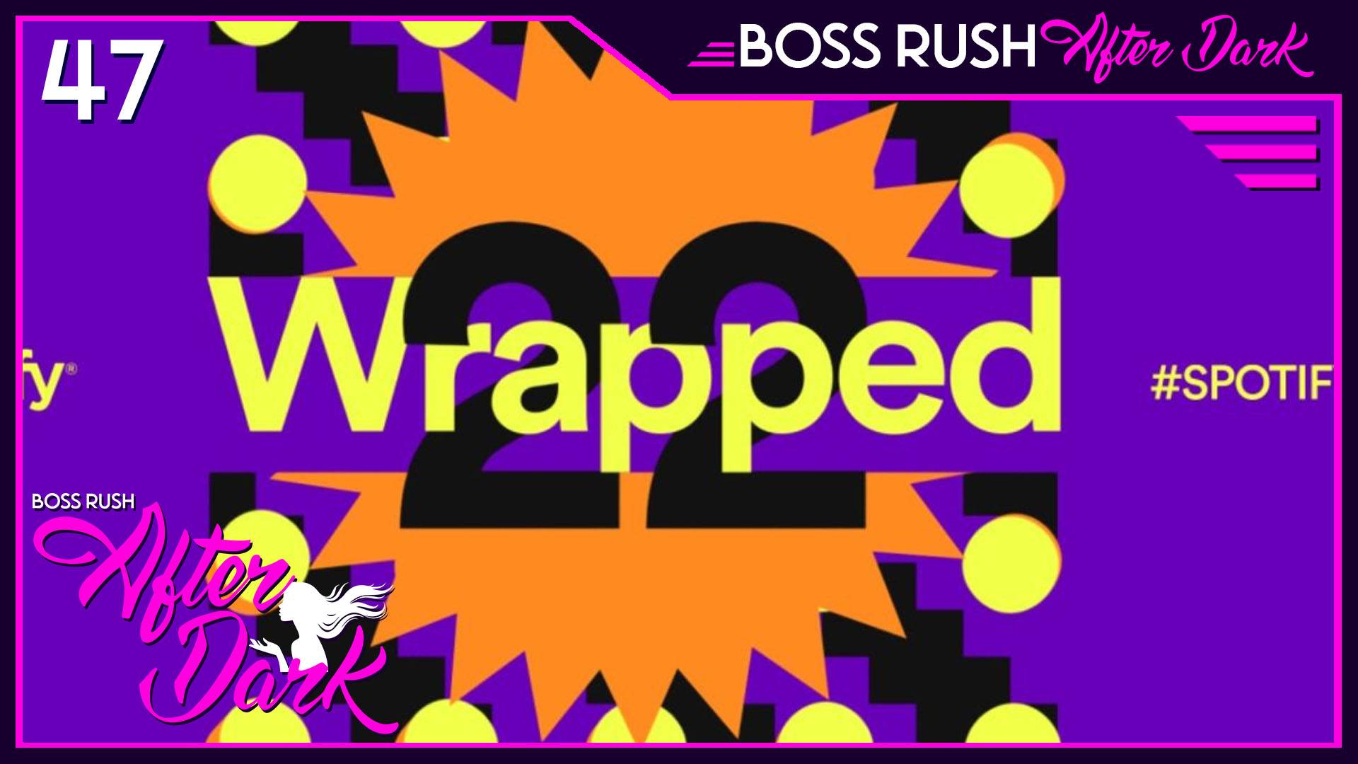 PODCAST: Wrap It Up – Boss Rush After Dark Episode 47