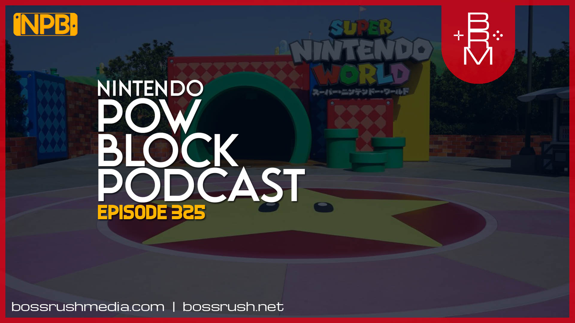 PODCAST: Super Nintendo World and Ubisoft’s Troubles – Nintendo Pow Block Episode 325