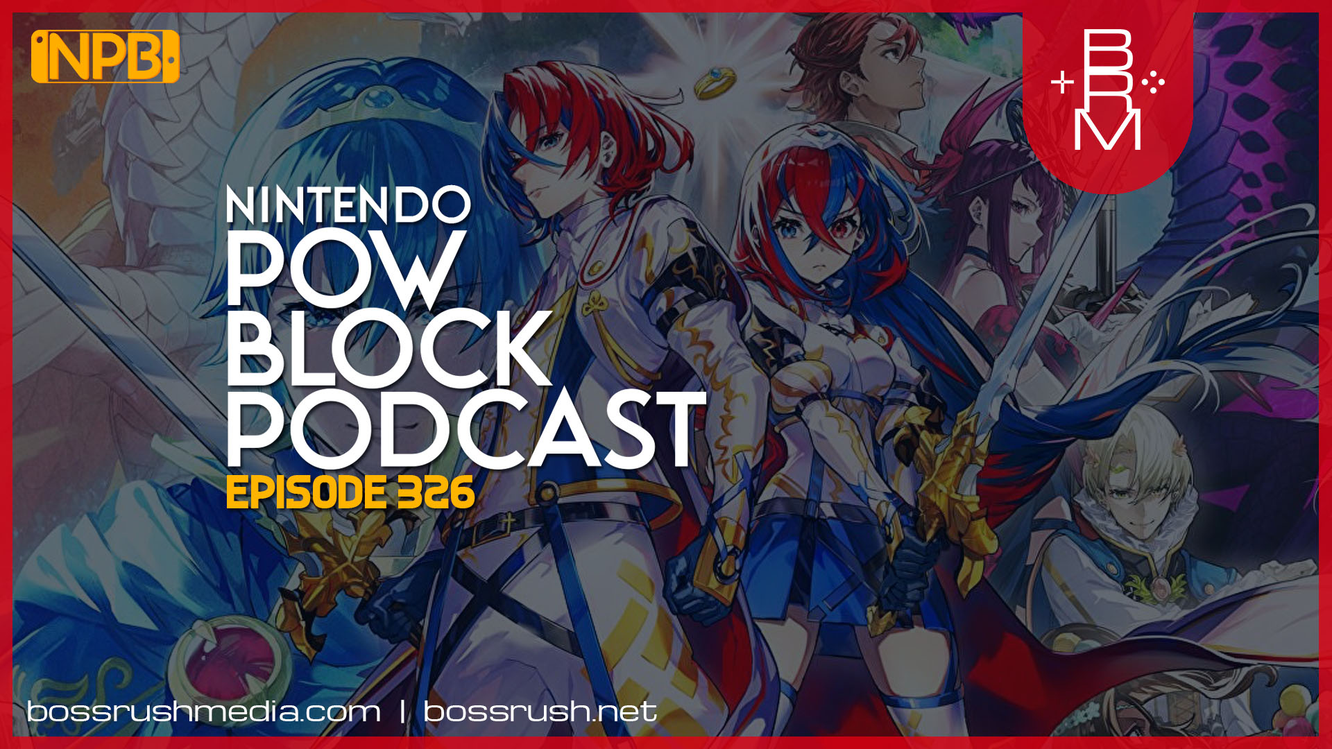 PODCAST: Fire Emblem Engage, Tears of the Kingdom, and More – Nintendo Pow Block Episode 326