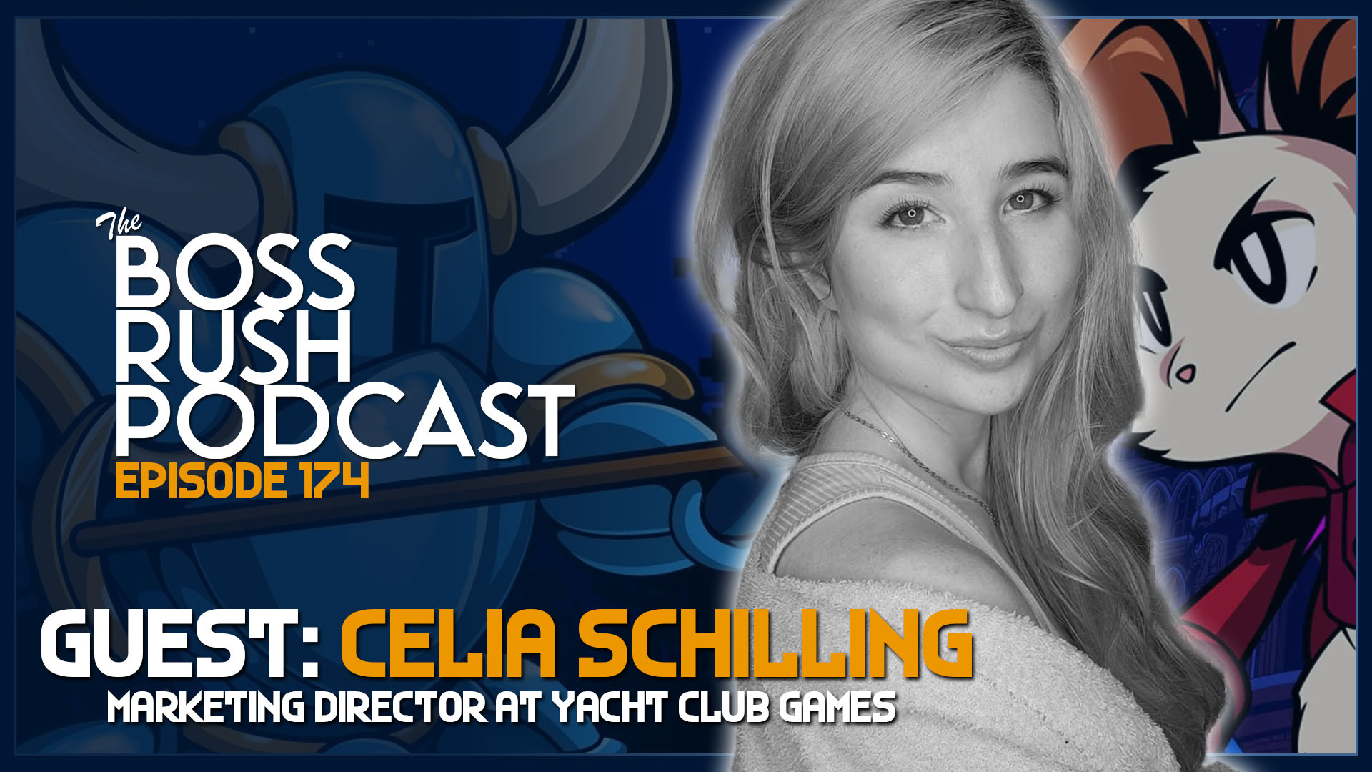 BOSS RUSH PODCAST EPISODE 174: Shovel Knight, Indie Games, and More with Yacht Club Games Marketing Director Celia Schilling