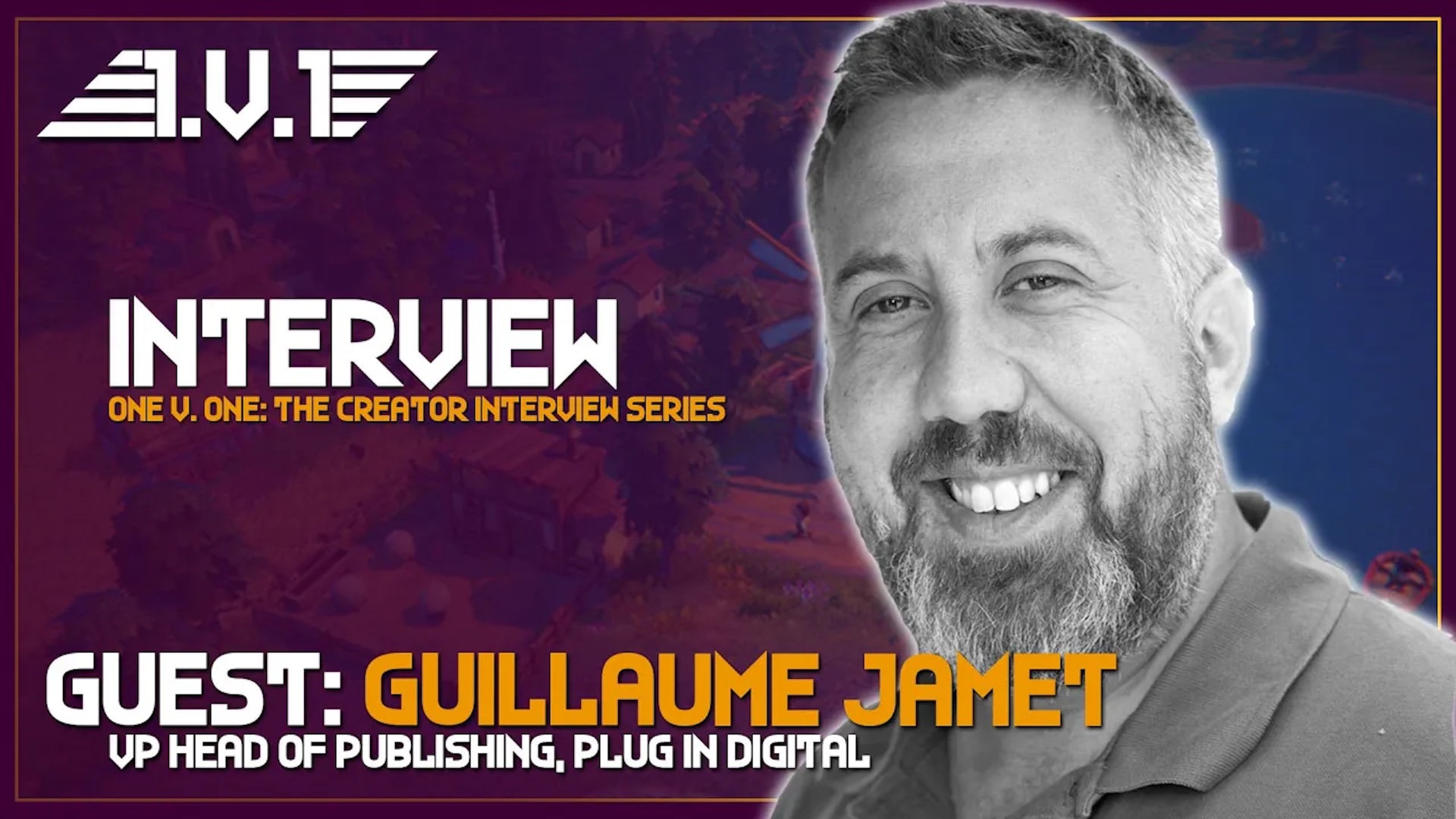 ONE v ONE INTERVIEW: Guillaume Jamet, VP Head of Publishing at Plug In Digital, Dear Villagers
