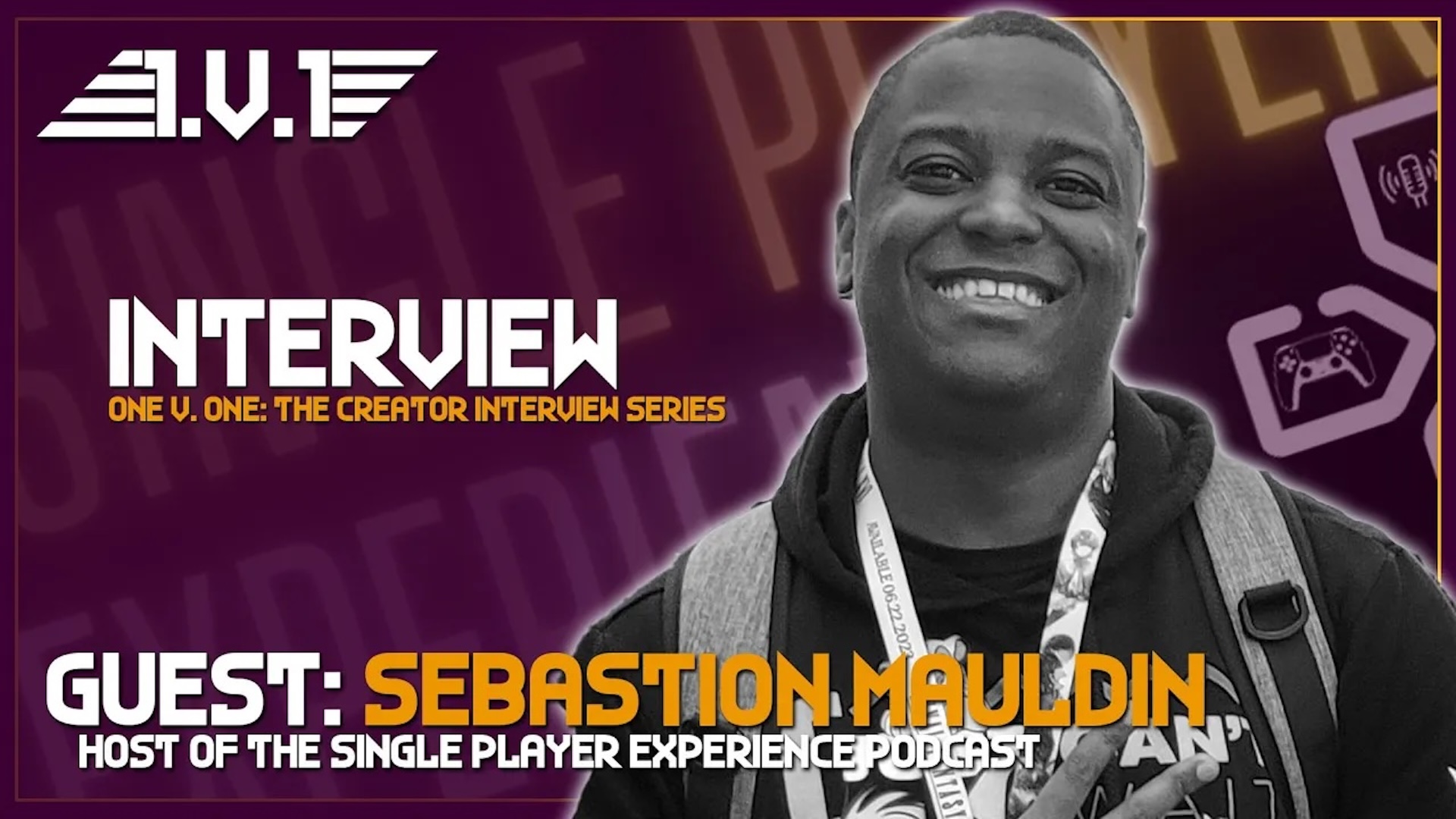ONE v ONE INTERVIEW: Sebastion Mauldin, Host of the Single Player Experience