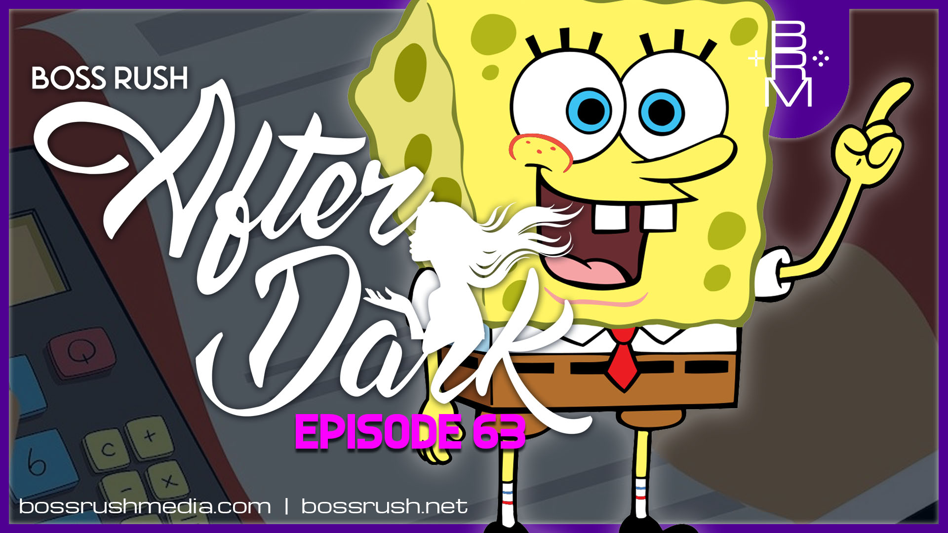PODCAST: Learning How to be an Adult – Boss Rush After Dark Episode 63