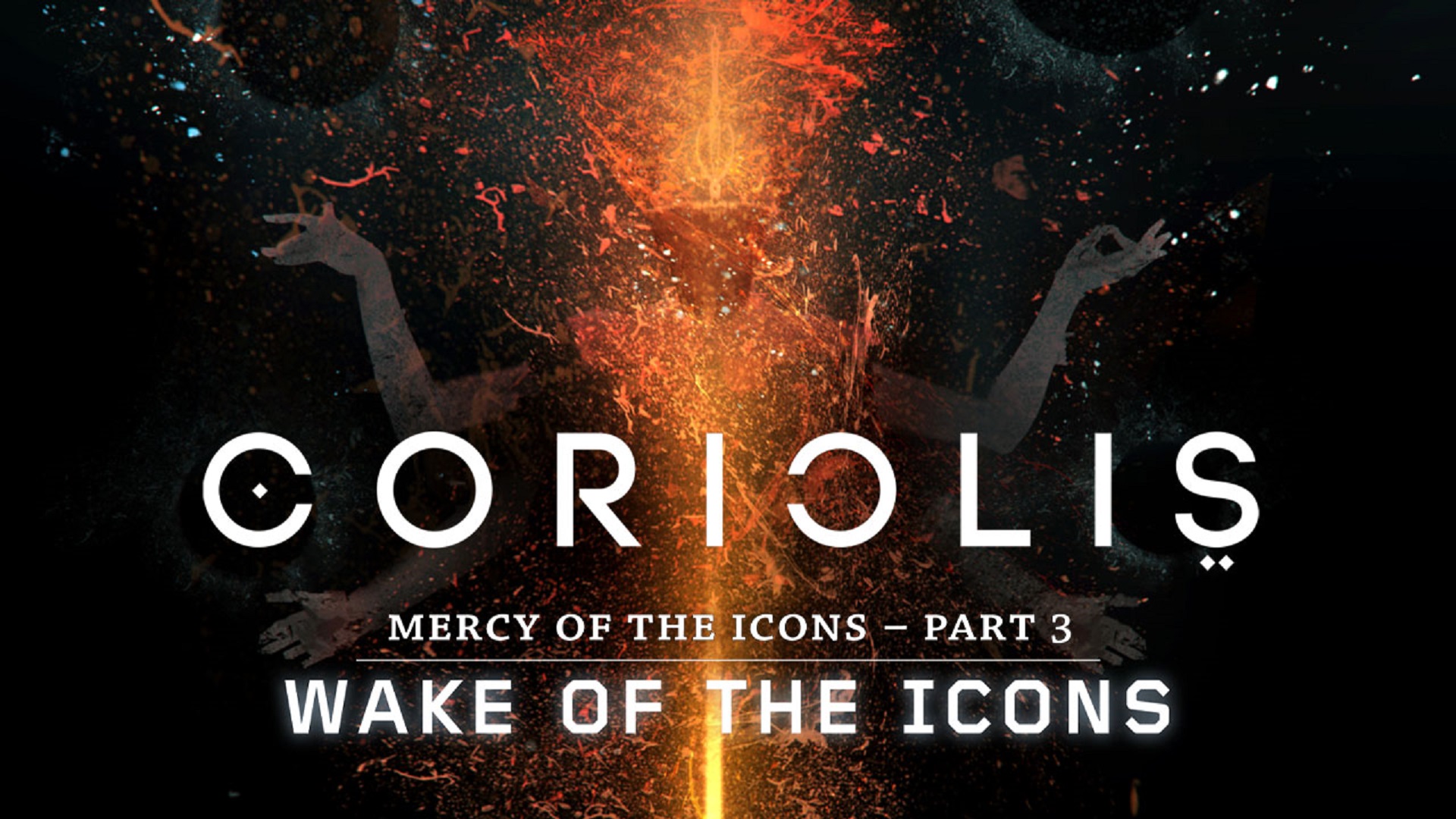 The Coriolis: Mercy of the Icons Campaign Concludes this June