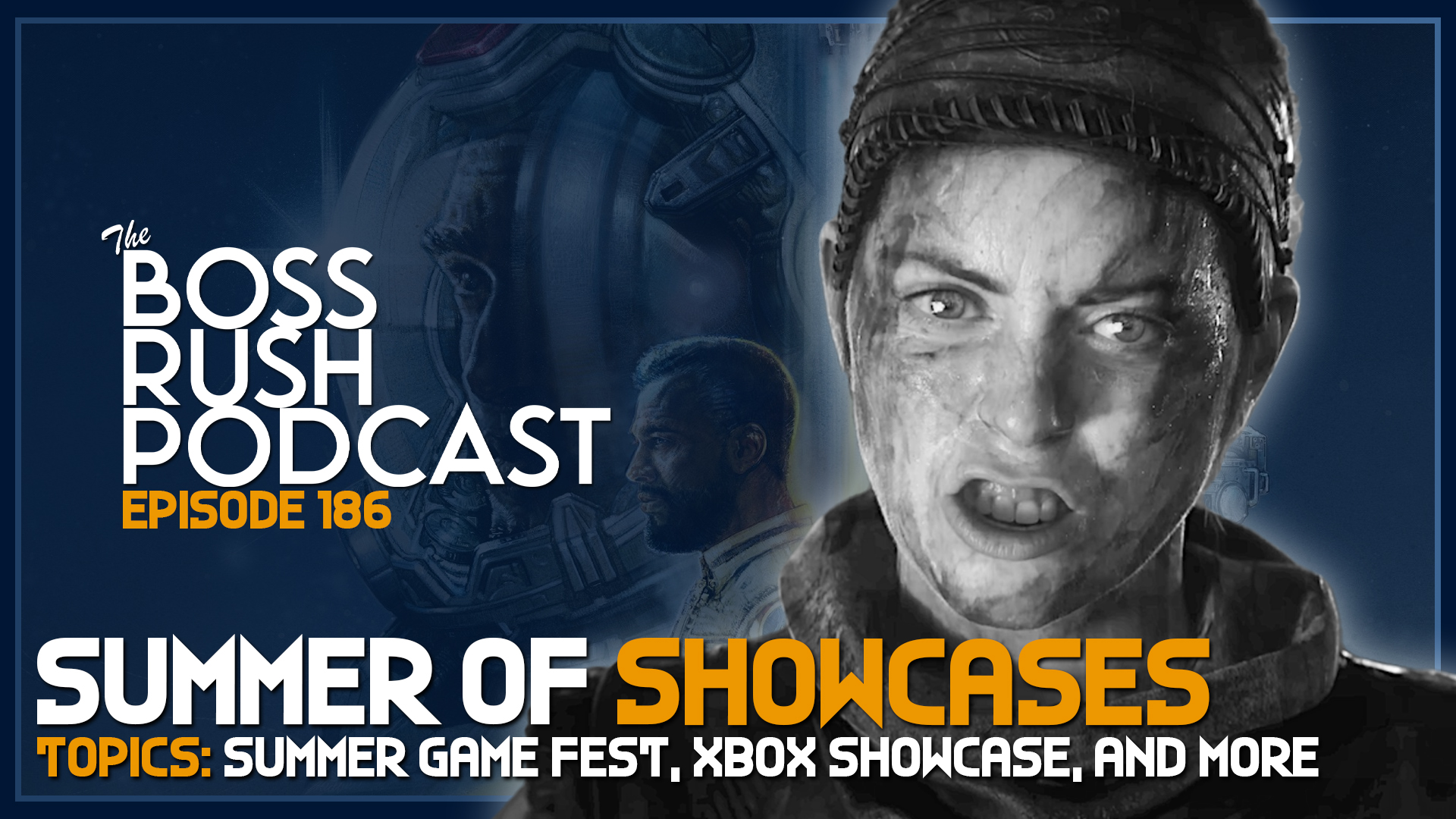BOSS RUSH PODCAST EPISODE 186: Summer Game Fest, Xbox Games Showcase, and a New Cohost