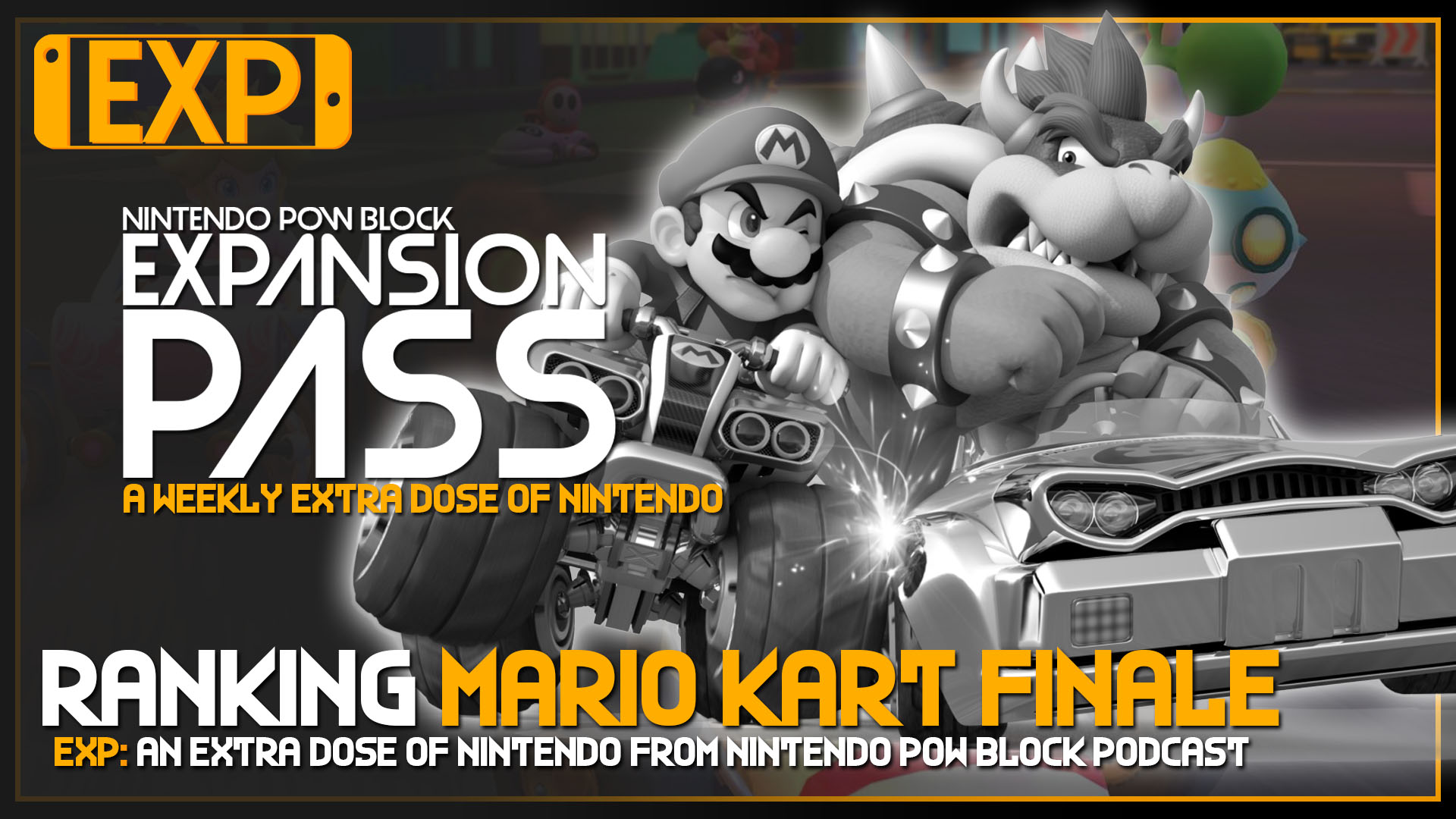 EXPANSION PASS: Ranking Mario Kart Finale and the Greatness of Mario Kart 8 Deluxe – Nintendo Pow Block Expansion Pass Episode 67