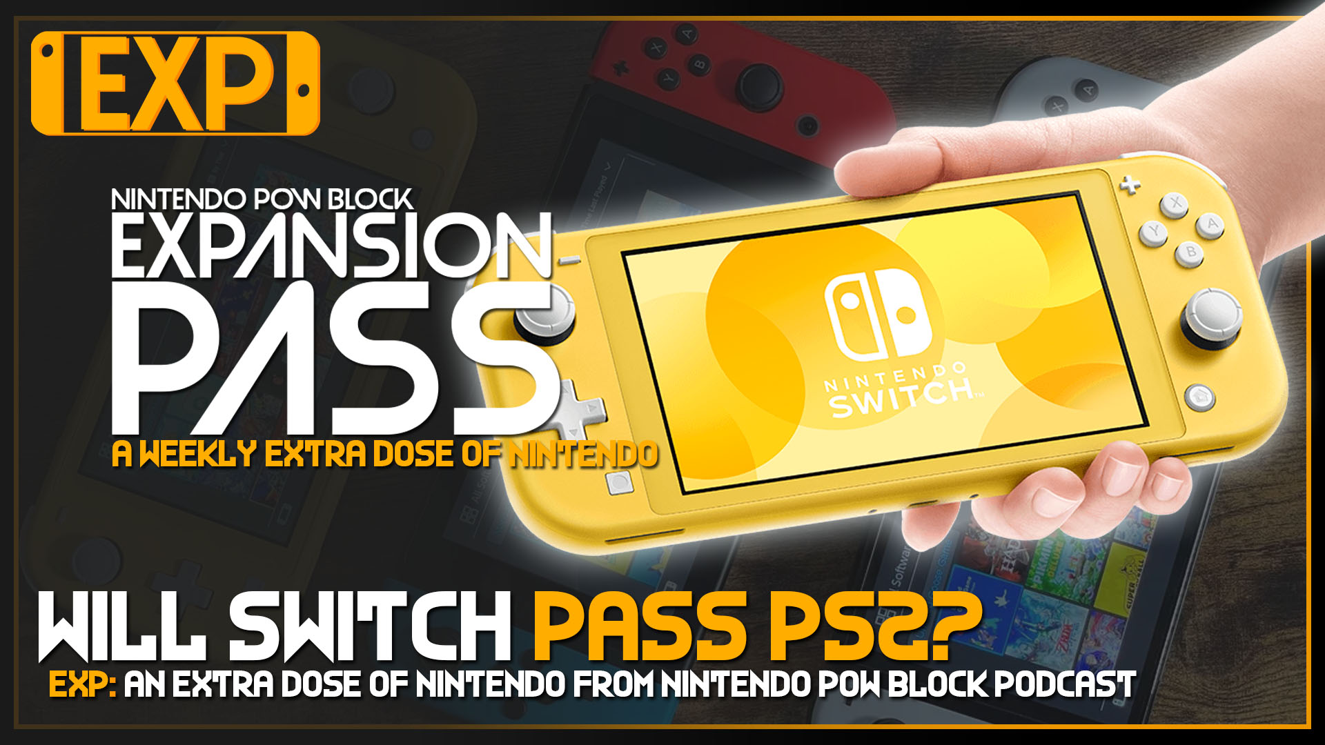 EXPANSION PASS: Console Sales, Will It Matter? – Nintendo Pow Block Expansion Pass Episode 74