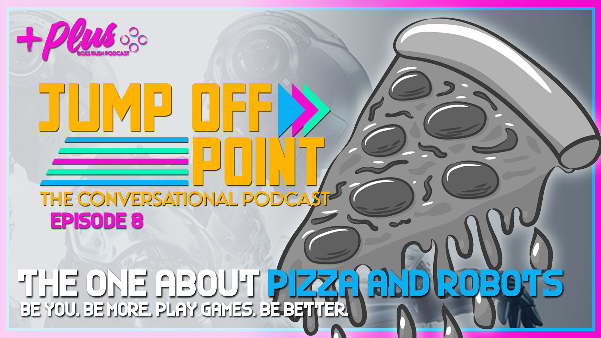 CONVERSATION: The One About Pizza and Robots – Jump Off Point Episode 8