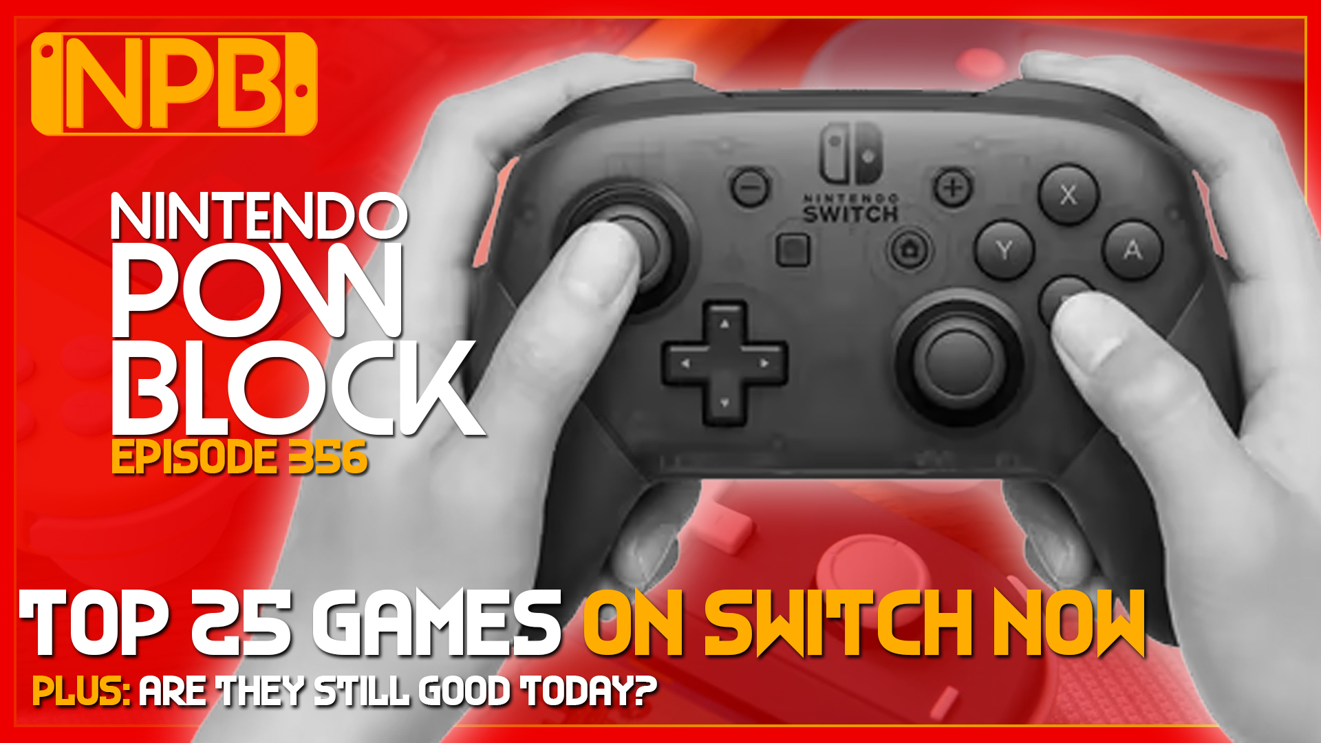 PODCAST: Top 25 Nintendo Switch Games Available Now – Nintendo Pow Block Episode 356