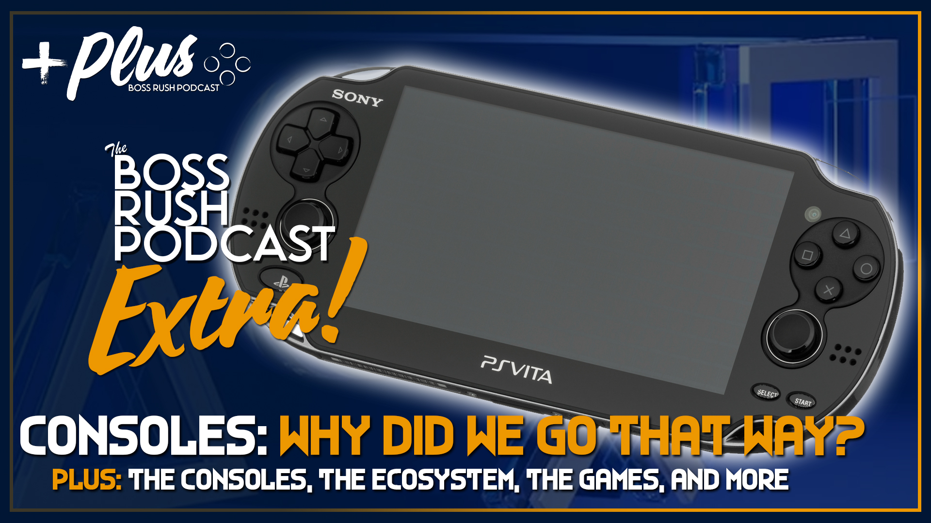 EXTRA: The Gaming Devices of Choice and the Ecosystem – Boss Rush Extra