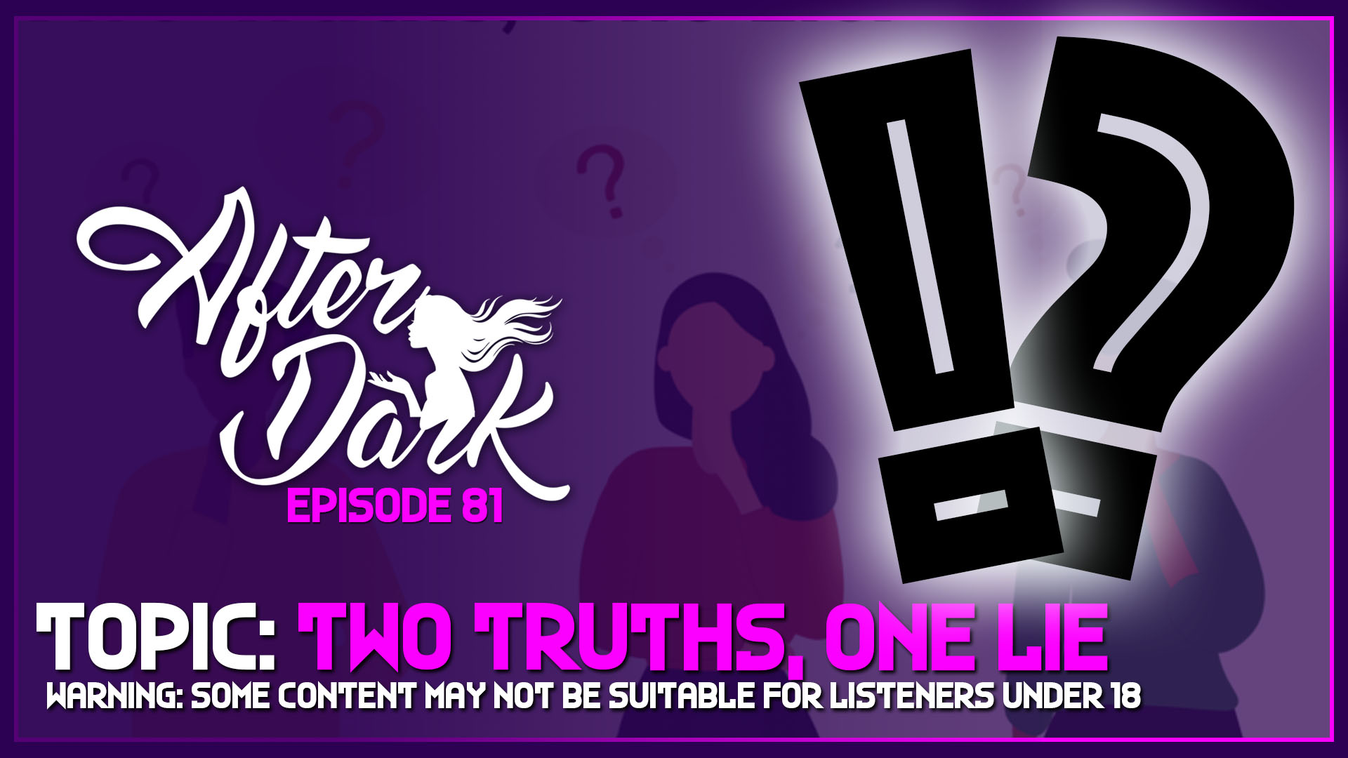 AFTER DARK: Two Truths, One Lie – Boss Rush After Dark Episode 81